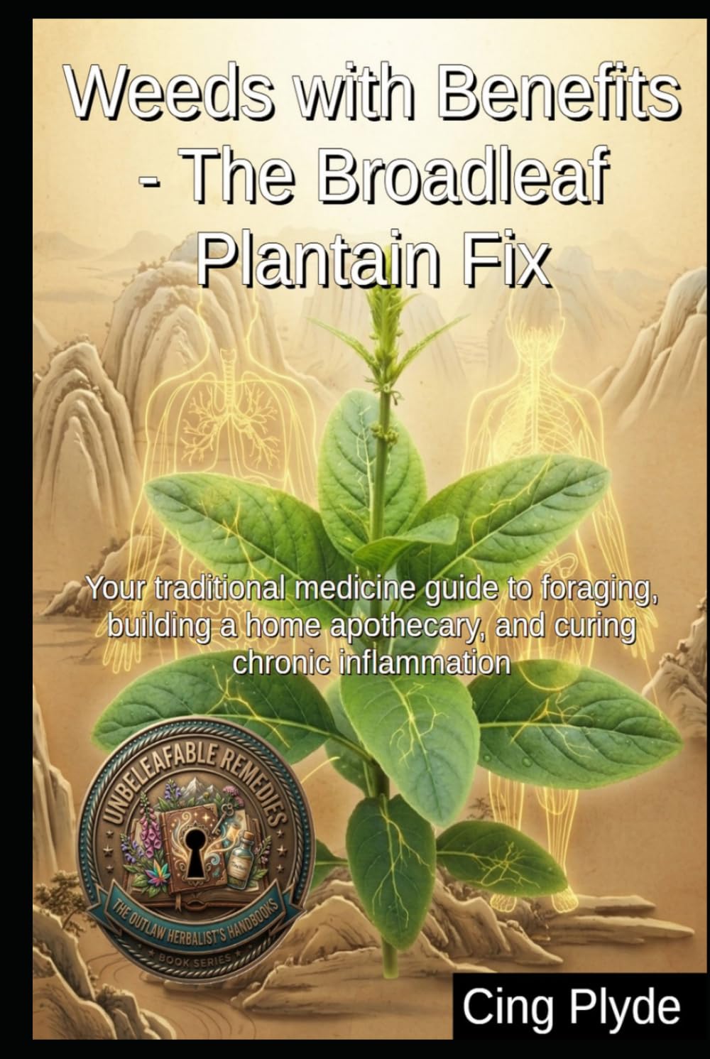 Weeds with Benefits - The Broadleaf Plantain Fix: Your traditional medicine guide to foraging, building a home apothecary, and curing chronic... Remedies: The Outlaw Herbalist's Handbooks) baixar livro de graça