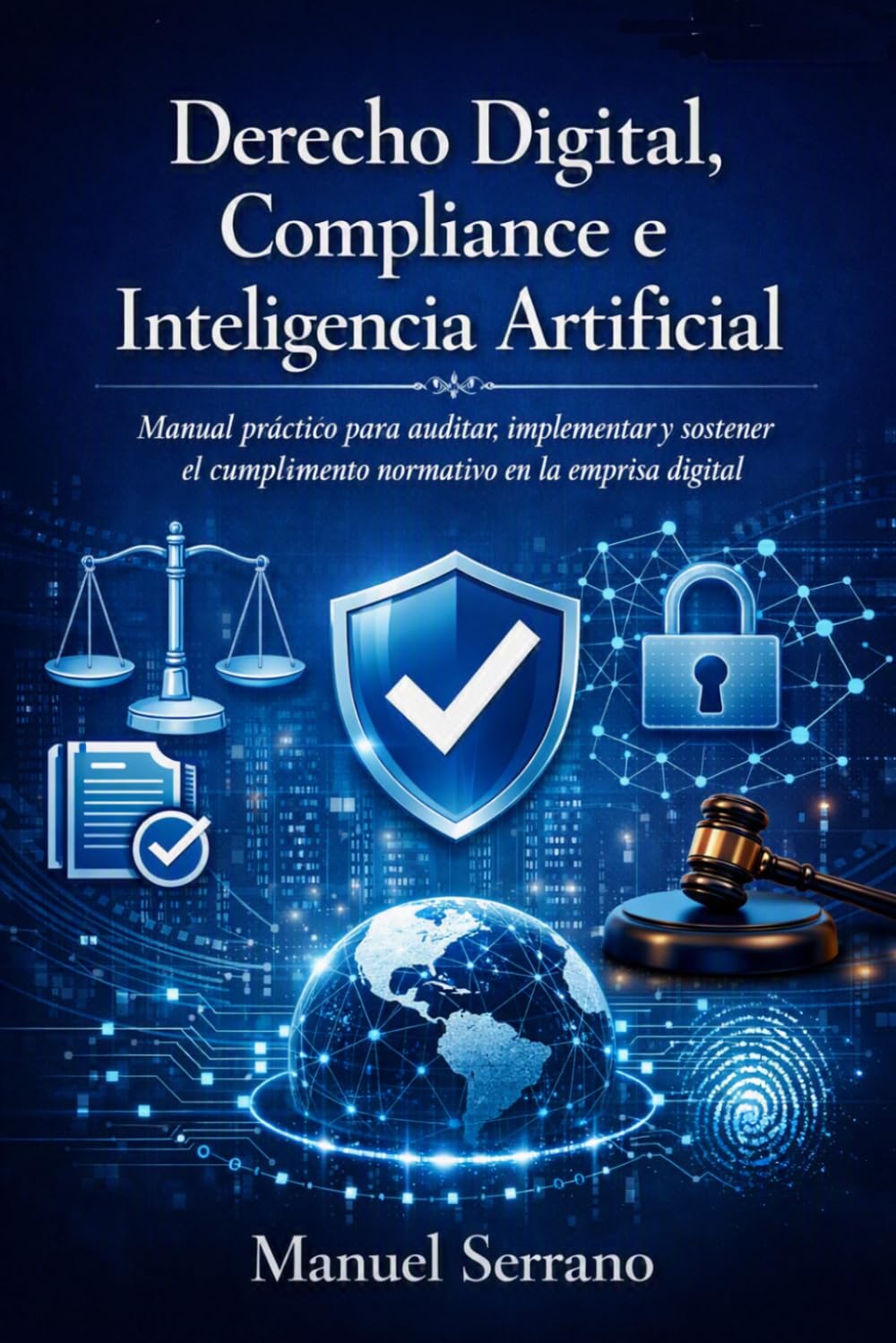 ler totalmente Derecho Digital, Compliance e Inteligencia Artificial: Manual práctico para auditar, implementar y sostener el cumplimiento normativo en la empresa digital (Spanish Edition)