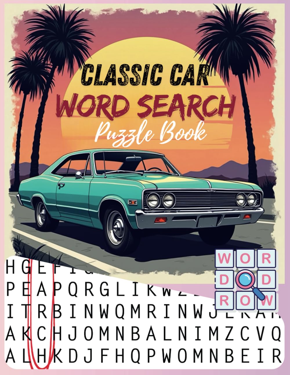 Classic Car Word Search Puzzle Book: A nostalgic puzzle journey with 50+ word searches featuring classic cars, hot rods, and muscle machines (perfect for car lovers, seniors, and puzzle fans). baixar o livro de graça