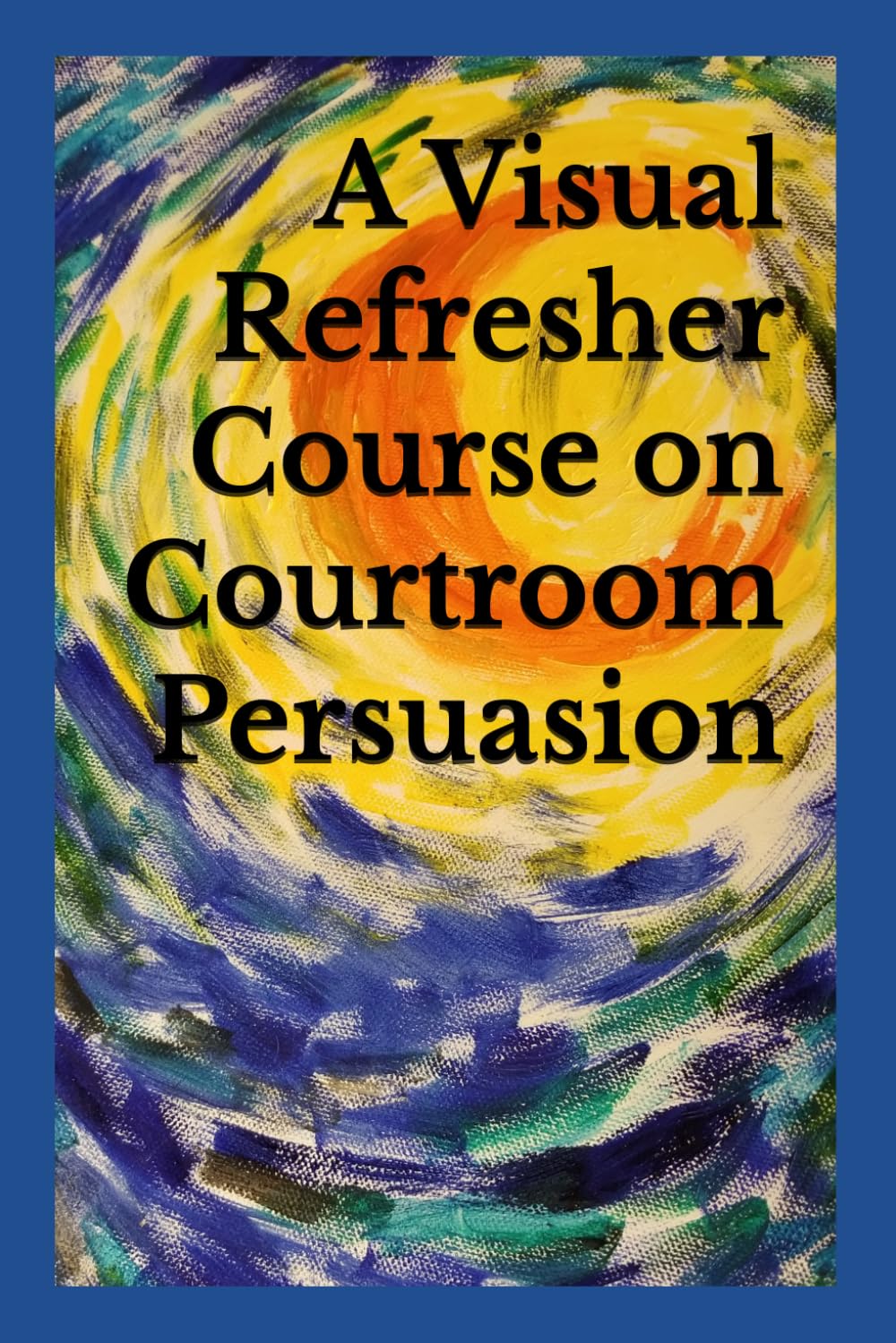 A Visual Refresher Course on Courtroom Persuasion baixar livro de graça