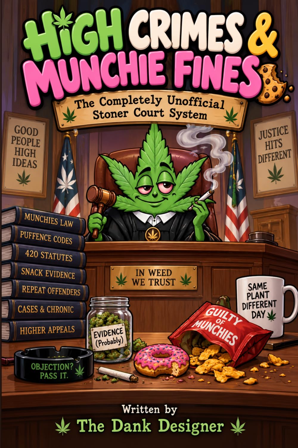 High Crimes & Munchie Fines: The Completely Unofficial Stoner Court Room baixar livro de graça