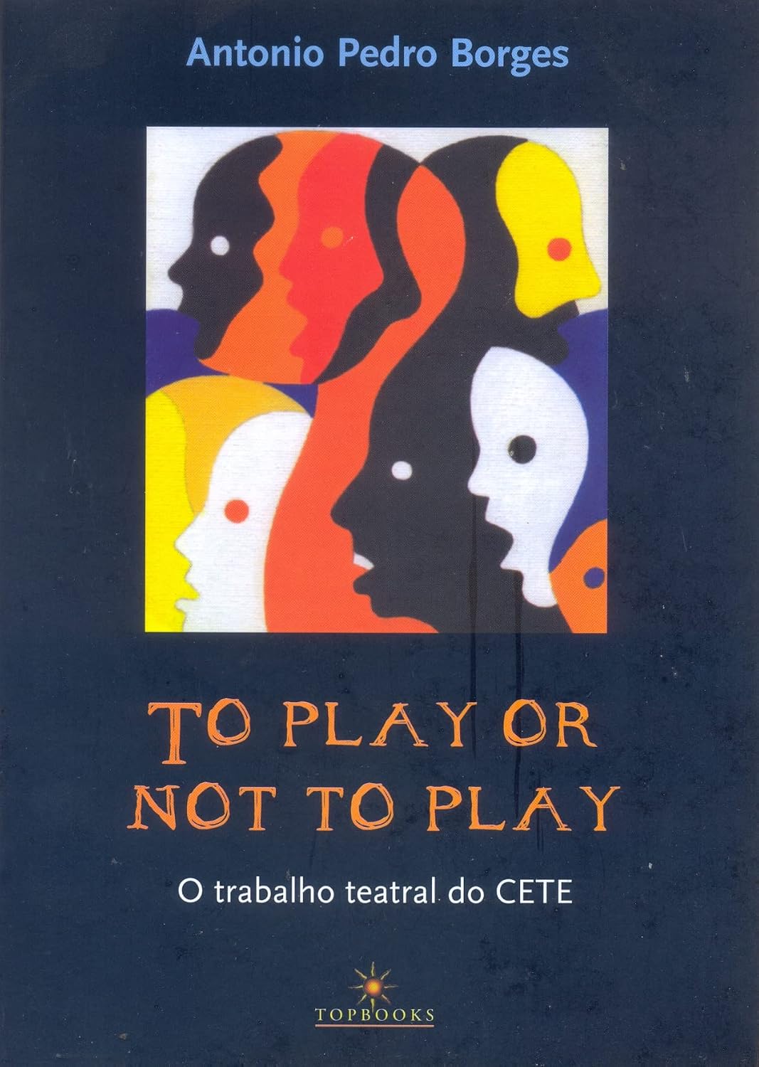 To Play or not to Play: o Trabalho Teatral do Cete baixar livro de graça