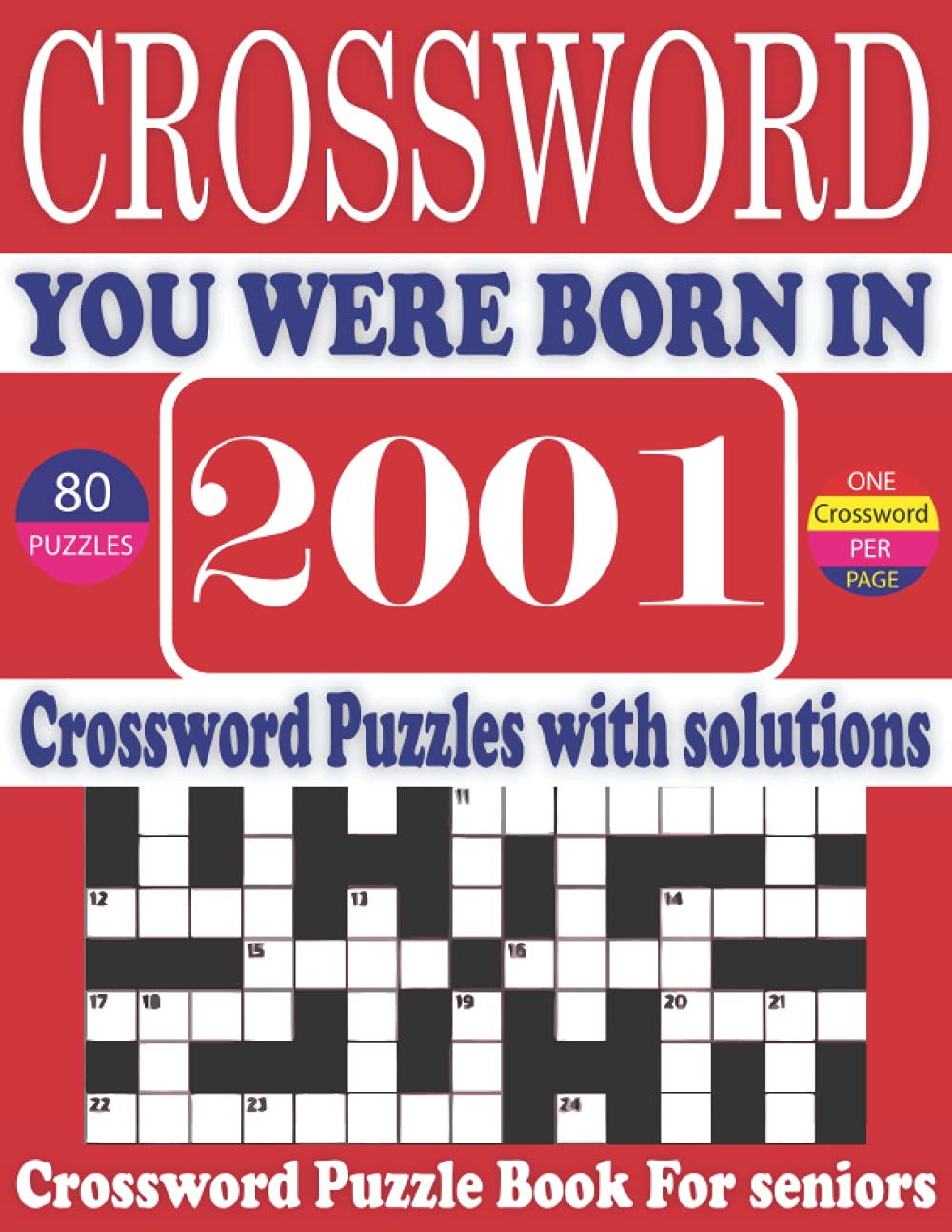 You Were Born in 2001: Crossword Puzzle Book: Large Print Book for Seniors And Adults & Perfect Entertaining and Fun Crossword Puzzle Book for All With Solutions Of Puzzles baixar o livro de graça