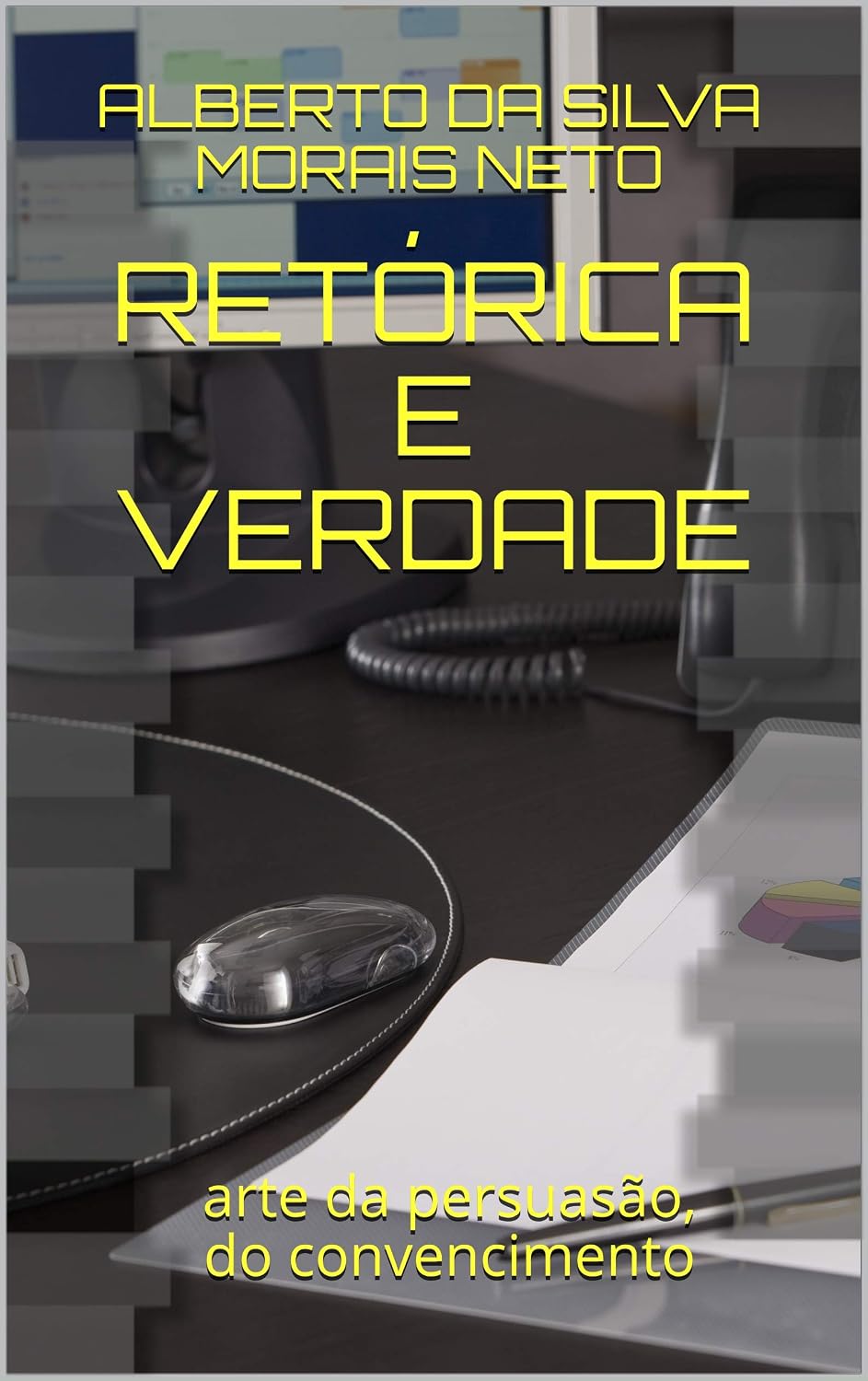 RETÓRICA E VERDADE: arte da persuasão, do convencimento (PORTUGUÊS Livro 4) baixar livro de graça