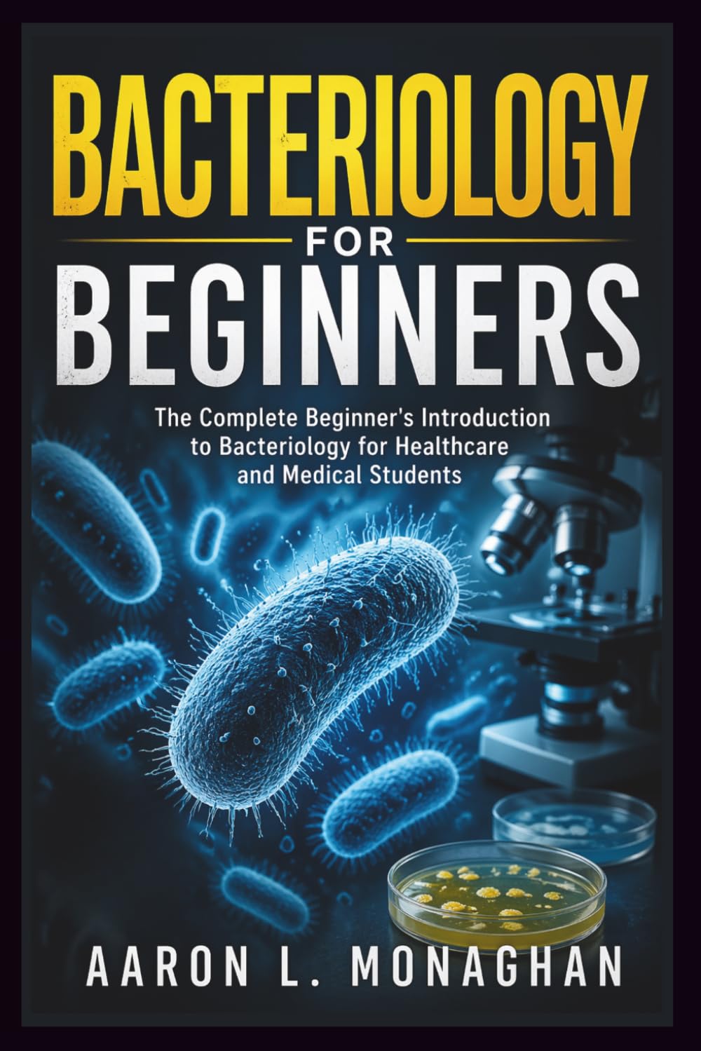 ler totalmente Bacteriology for Beginners: The Complete Beginner's Introduction to Bacteriology for Healthcare and Medical Students