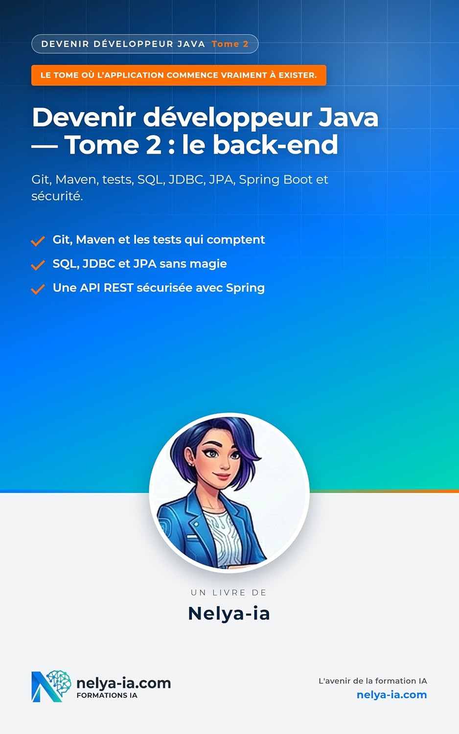Devenir développeur Java — Tome 2: le back-end: Git, Maven, tests, SQL, JDBC, JPA, Spring Boot et sécurité (French Edition) baixar o livro de graça