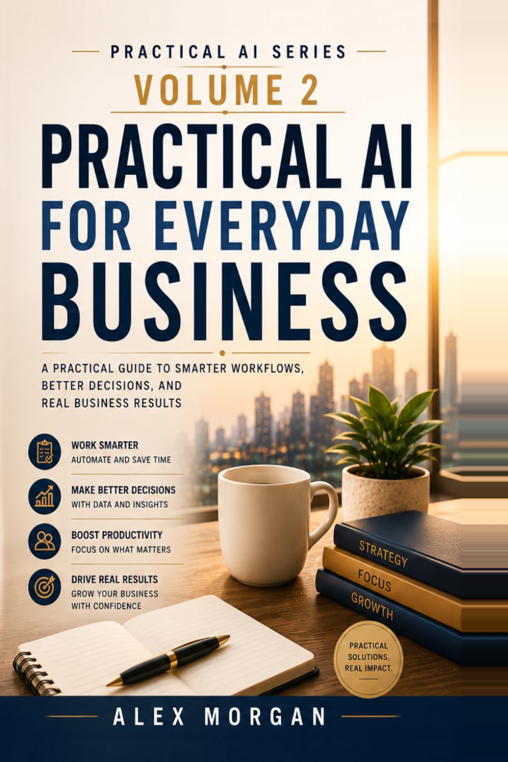 ler totalmente Practical AI for Everyday Business: A Practical Guide to Smarter Workflows, Better Decisions, and Real Business Results (Practical AI Series)