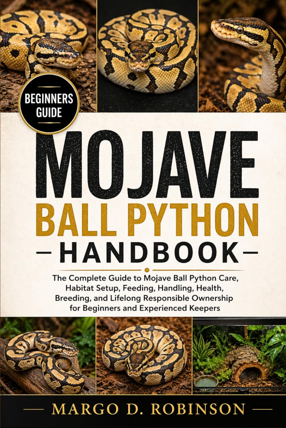 capítulo por capítulo baixar Mojave Ball Python Handbook: The Complete Guide to Mojave Ball Python Care, Habitat Setup, Feeding, Handling, Health, Breeding, and Lifelong Responsible Ownership for Beginners and Experienced Keepers