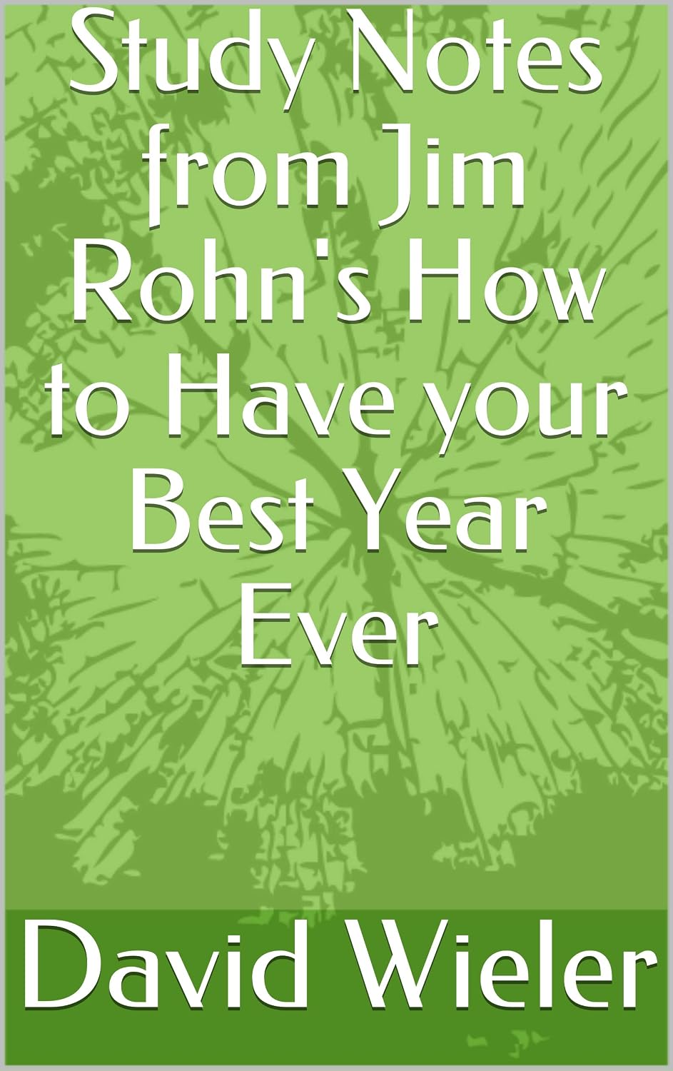 Study Notes from Jim Rohn's How to Have your Best Year Ever (The Untraditional Guide to Radically Developing the Self) (English Edition) baixar livro de graça