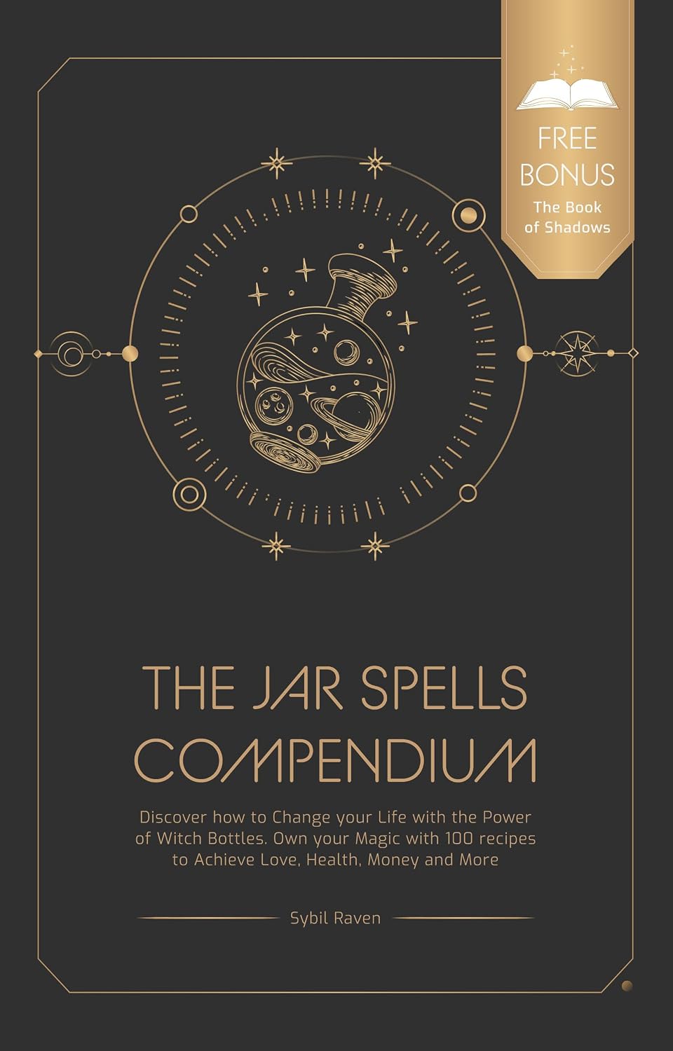 The Jar Spells Compendium: Discover how to Change your Life with the Power of Witch Bottles. Own your Magic with 100 recipes to Achieve Love, Health, Money and More (English Edition) baixar livro de graça