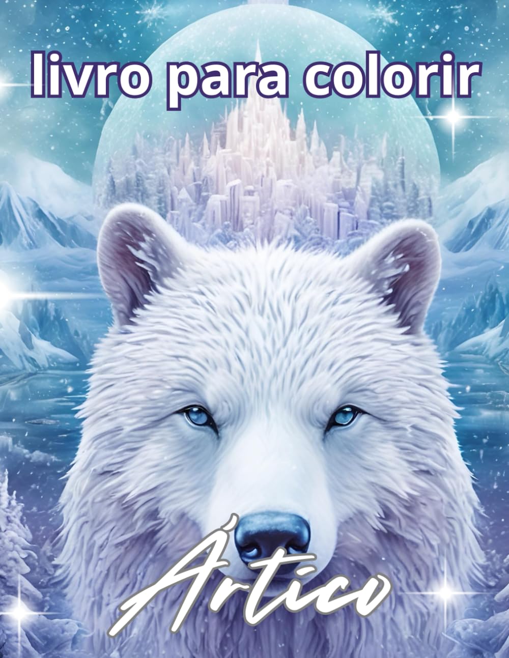 Ártico Livro de Colorir para Adultos: Animais polares, paisagens geladas e cultura inuit para colorir detalhadas para adultus - Criatividade e relaxamento baixar livro de graça