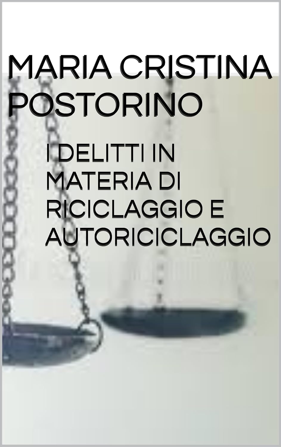 I DELITTI IN MATERIA DI RICICLAGGIO E AUTORICICLAGGIO (Italian Edition) baixar o livro de graça