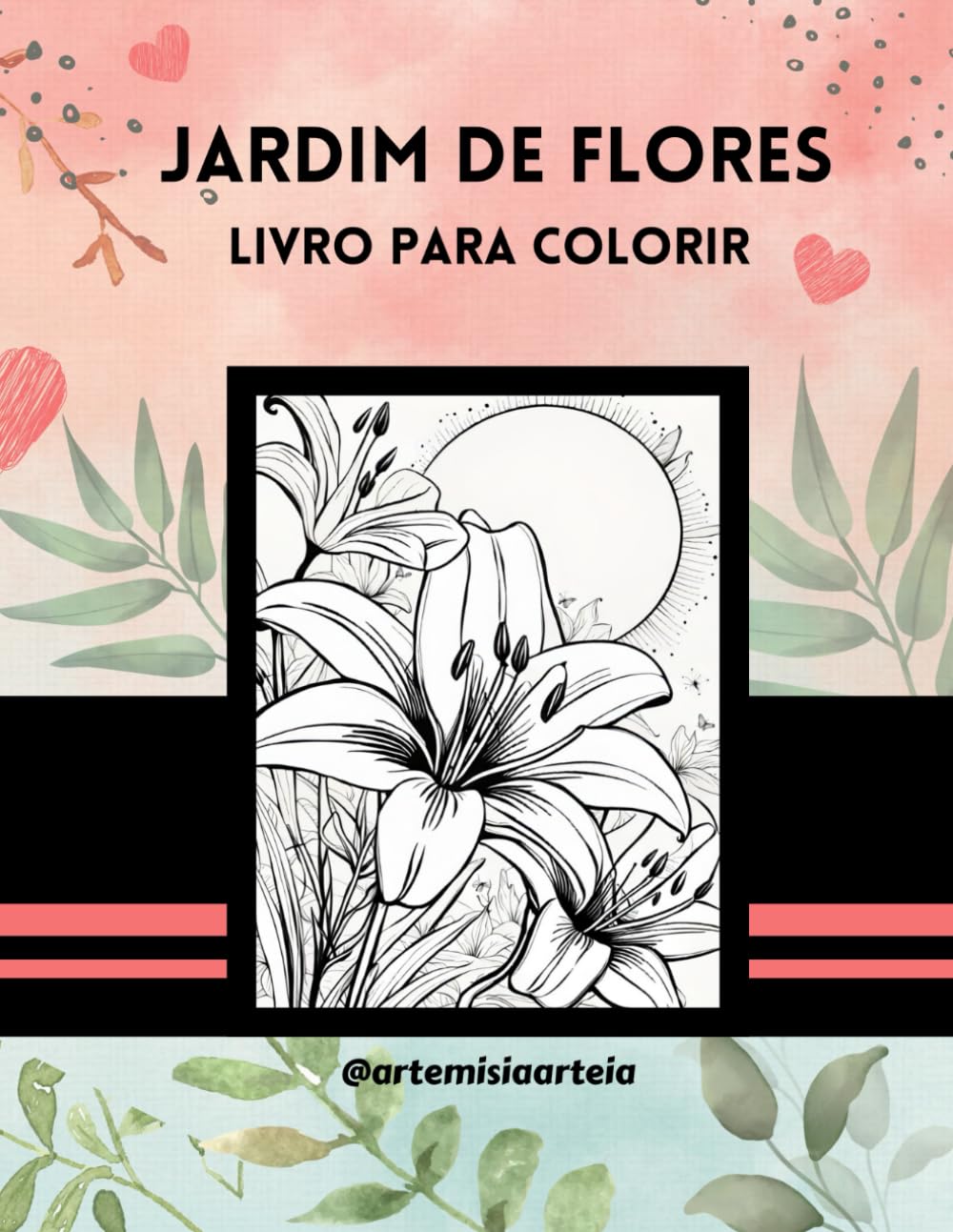 JARDIM DE FLORES - Livro para colorir: Imagens maravilhosas de lindas Flores para você colorir! (Portuguese Edition) baixar livro de graça