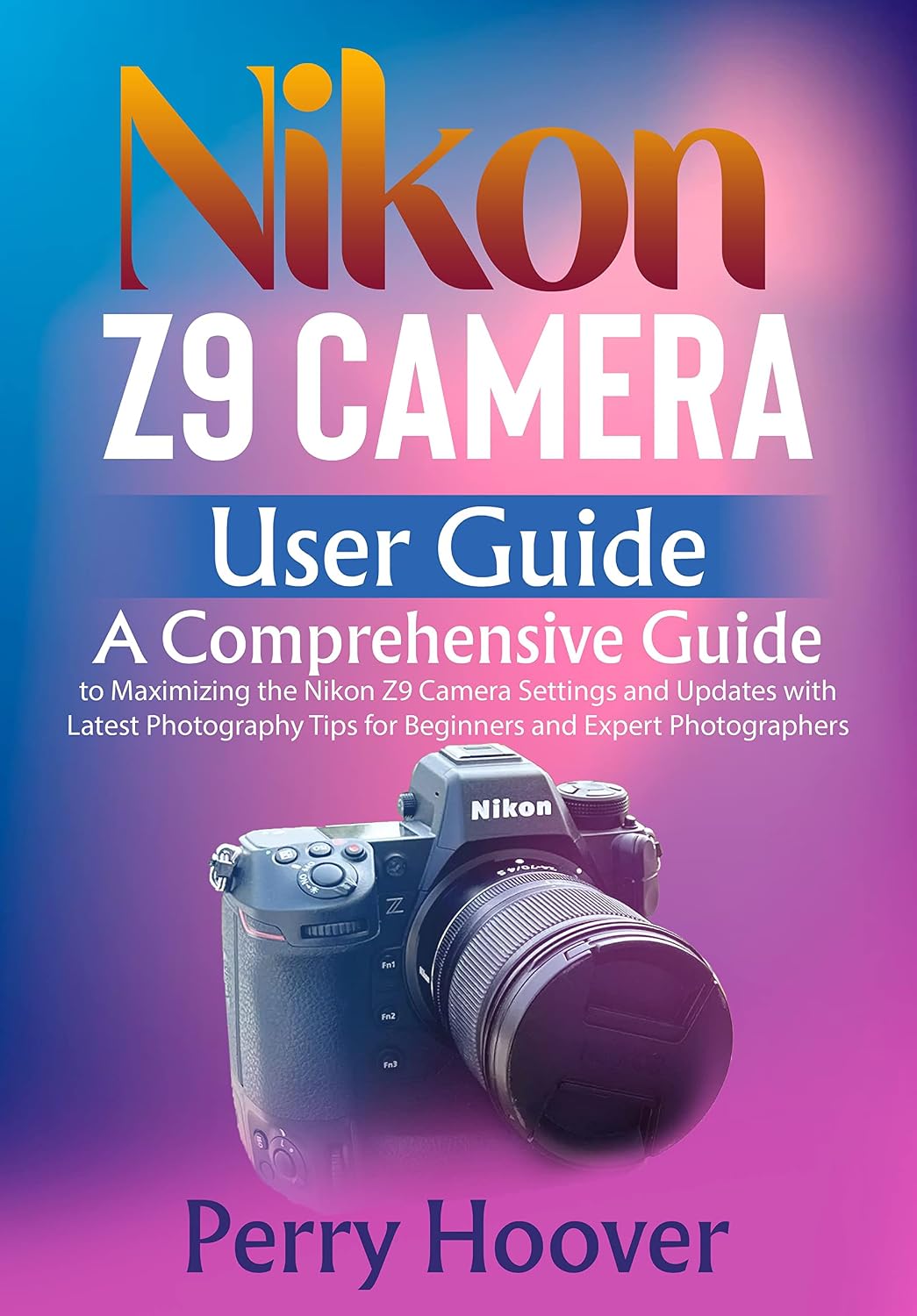 Nikon Z9 Camera User Guide: A Comprehensive Guide to Maximizing the Nikon Z9 Camera Settings and Updates with Latest Photography Tips for Beginners and Expert Photographers (English Edition) baixar livro de graça