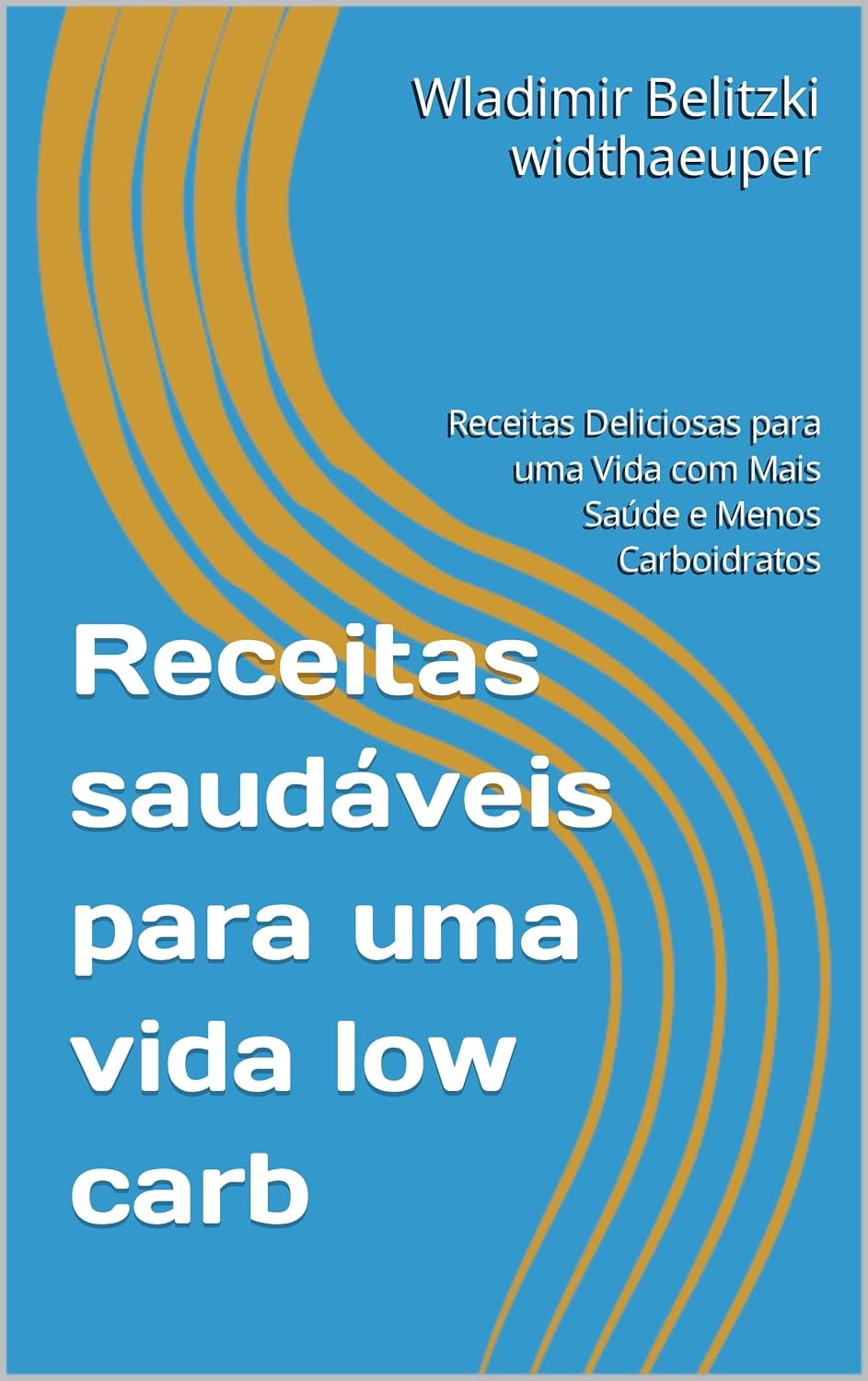 Receitas saudáveis para uma vida low carb: Receitas Deliciosas para uma Vida com Mais Saúde e Menos Carboidratos baixar livro de graça