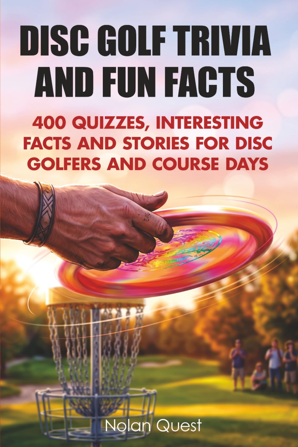 ler totalmente Disc Golf Trivia and Fun Facts: 400 Quizzes, Interesting Facts and Stories for Disc Golfers and Course Days (Backyard & Tailgate Quiz)
