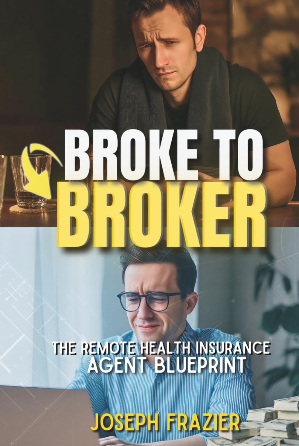 Broke to Broker: the Remote Health Insurance Agent Blueprint: How I Built a Six-Figure Insurance Business From Home — And How You Can Too baixar o livro de graça