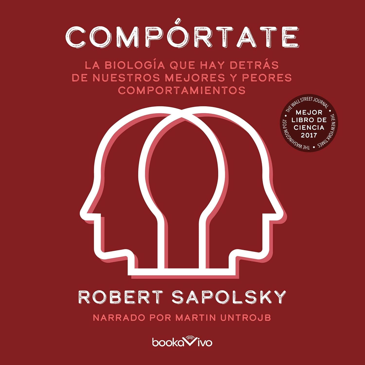 Compórtate: La biología que hay detrás de nuestros mejores y peores comportamientos baixar livro de graça