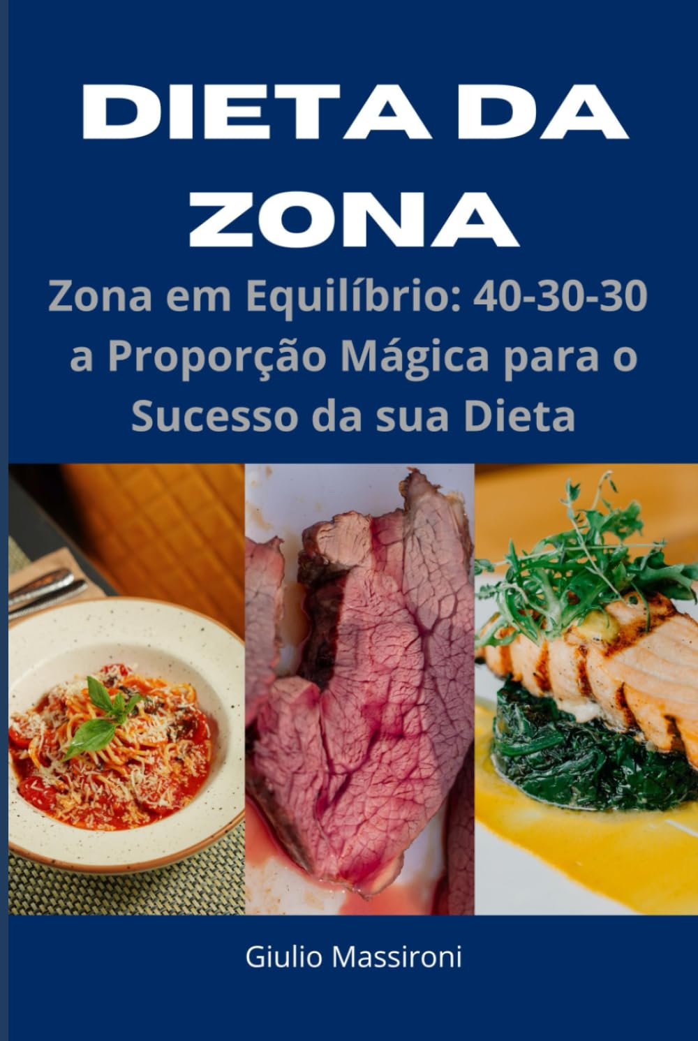 Dieta da Zona: Zona em Equilíbrio: 40-30-30 a Proporção Mágica para o Sucesso da sua Dieta baixar livro de graça