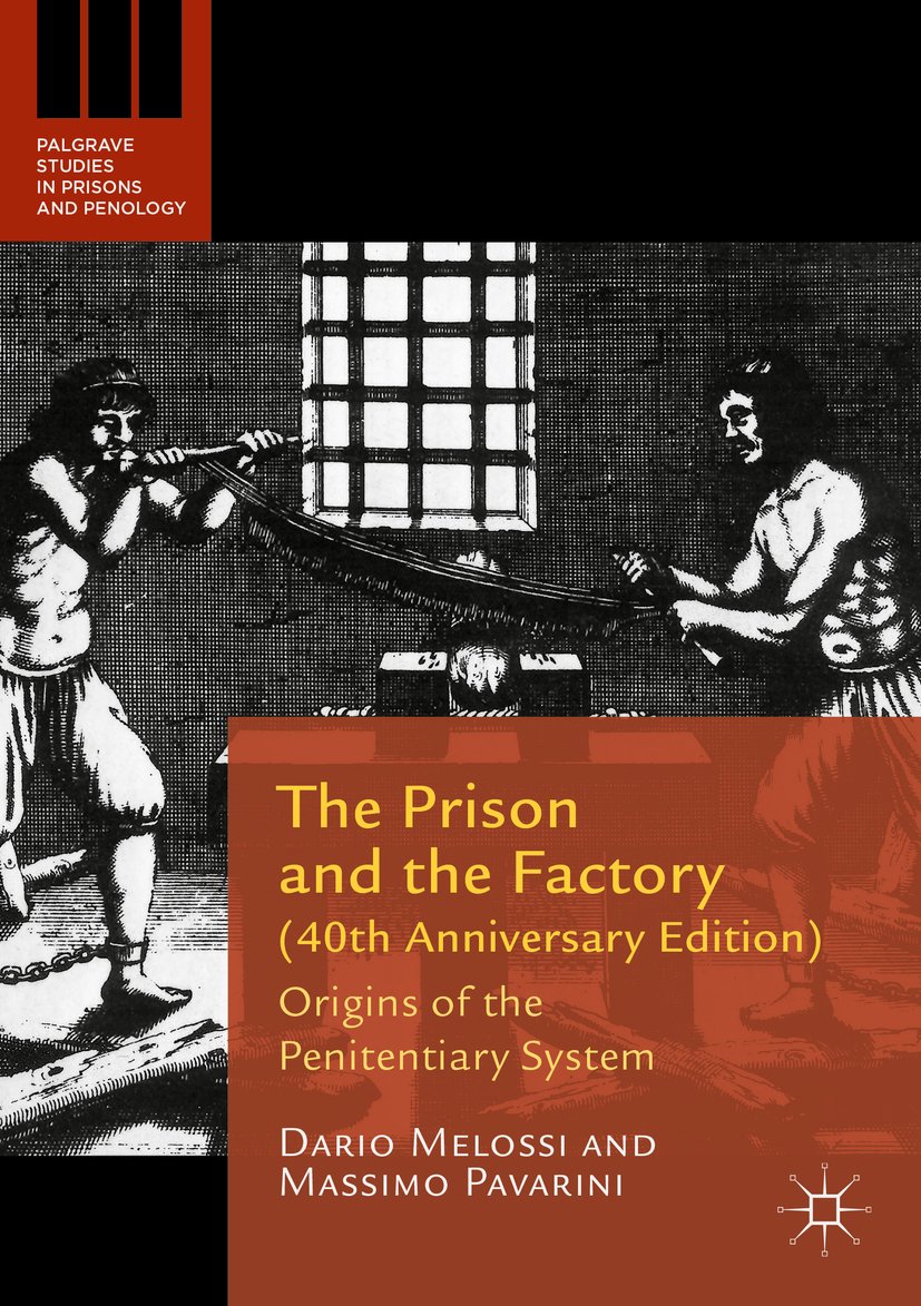 The Prison and the Factory (40th Anniversary Edition): Origins of the Penitentiary System (Palgrave Studies in Prisons and Penology) (English Edition)