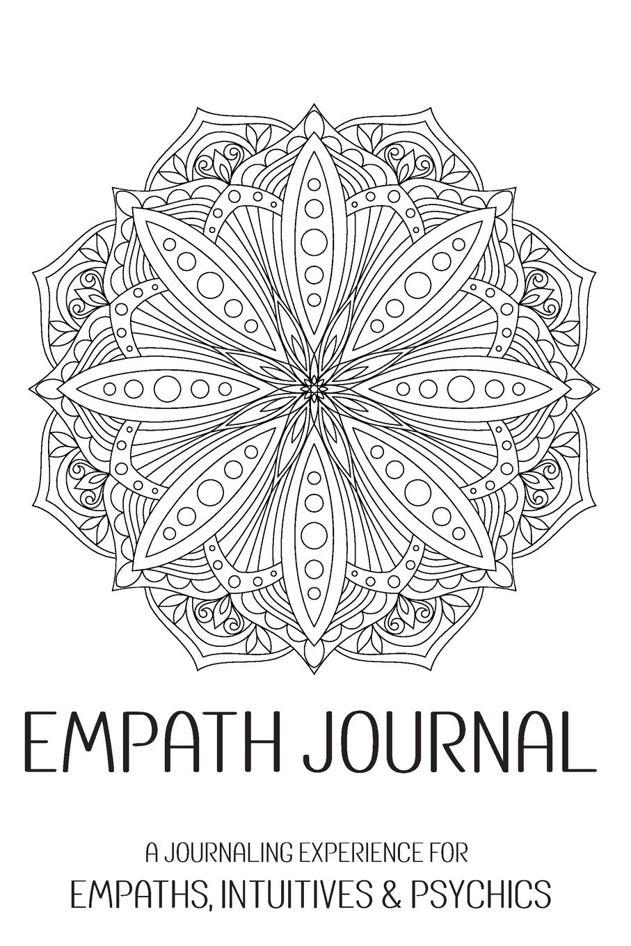 Empath Journal: A Journaling Experience for Empaths, Intuitives & Psychics Minimalist Mandala Design baixar o livro de graça