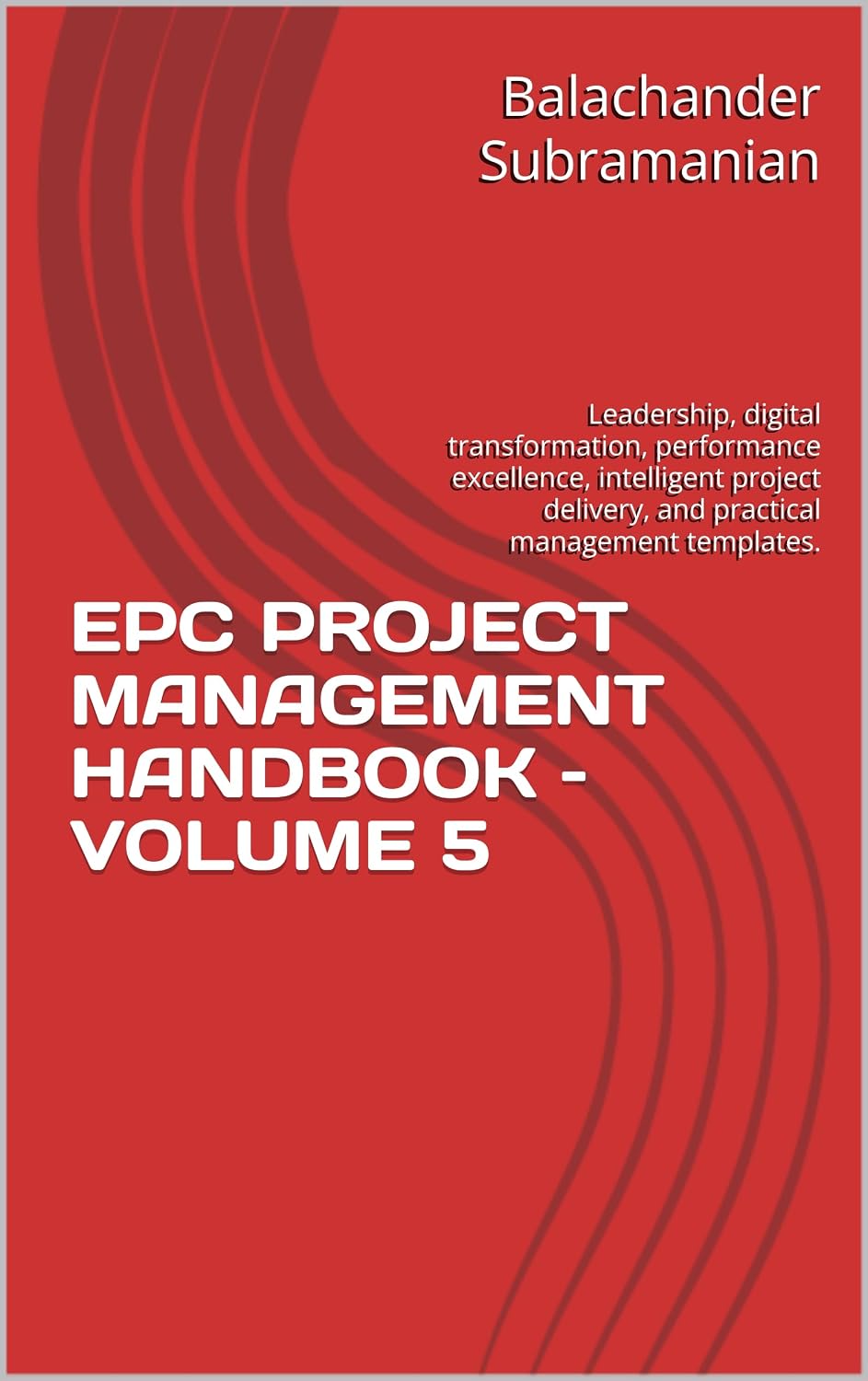capítulo por capítulo baixar EPC PROJECT MANAGEMENT HANDBOOK – VOLUME 5: Leadership, digital transformation, performance excellence, intelligent project delivery, and practical management templates. (English Edition)