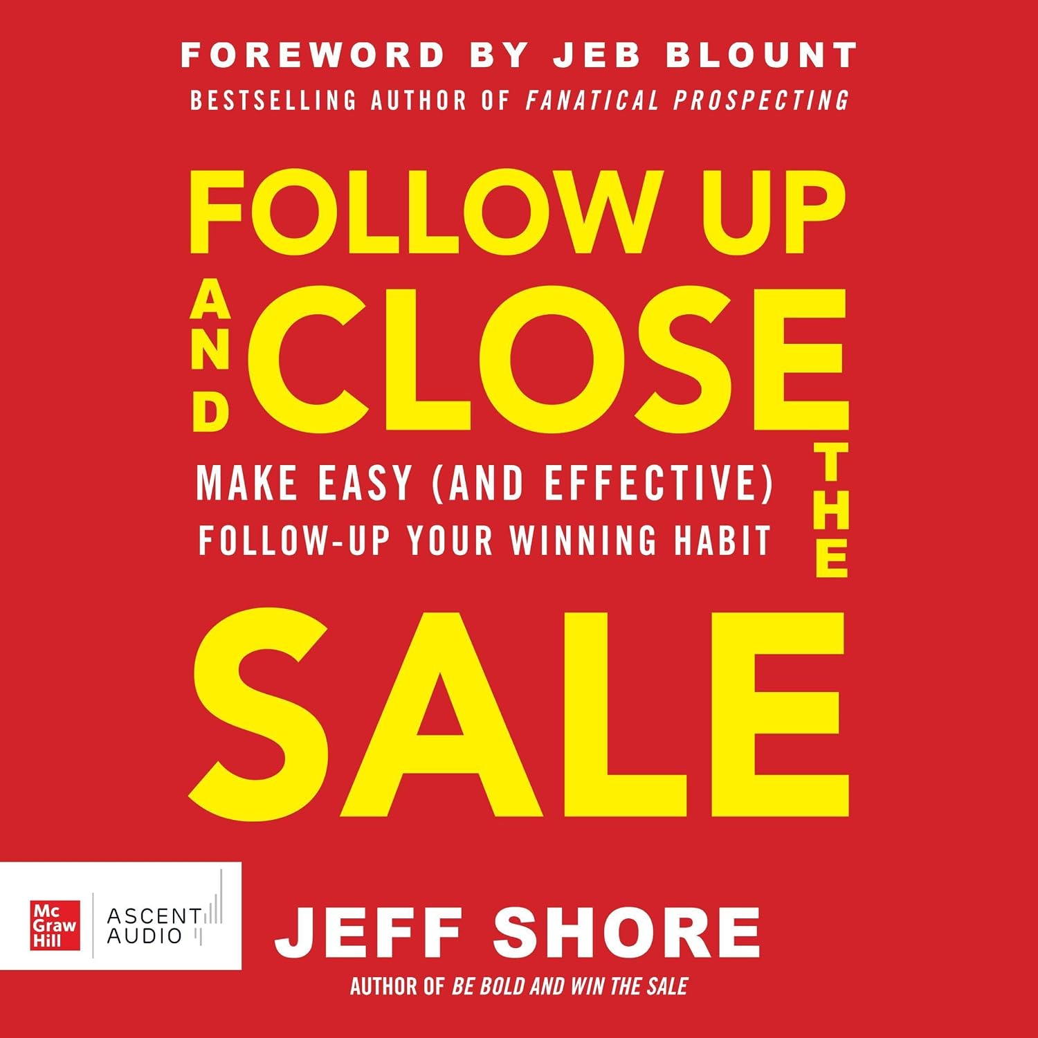 ler totalmente Follow Up and Close the Sale: Make Easy (and Effective) Follow-Up Your Winning Habit