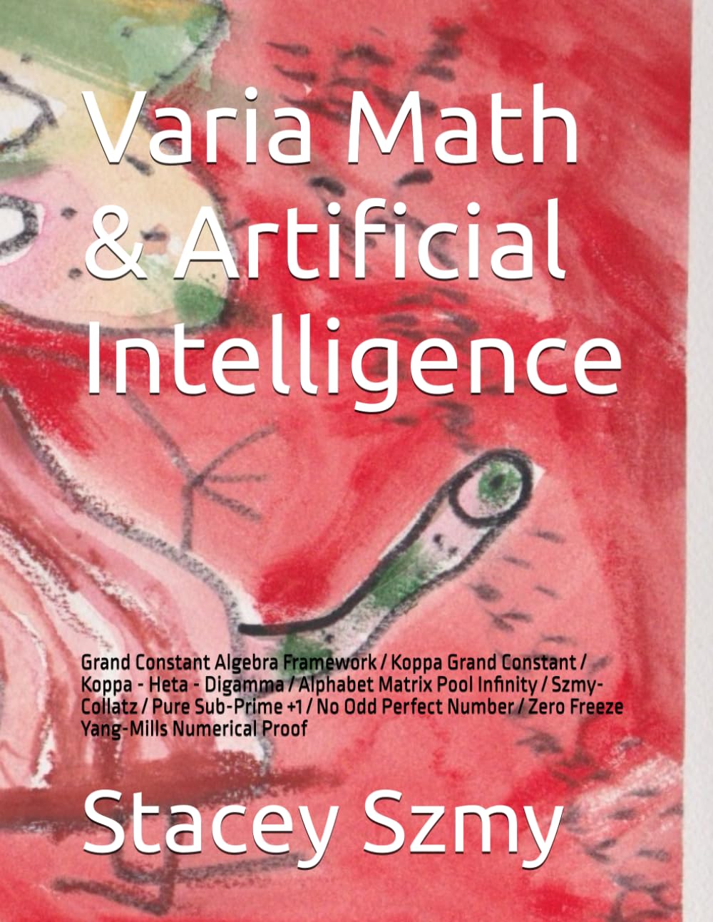 Varia Math & Artificial Intelligence: Grand Constant Algebra Framework / Koppa Grand Constant / Koppa - Heta - Digamma / Alphabet Matrix Pool Infinity ... / Zero Freeze Yang-Mills Numerical Proof