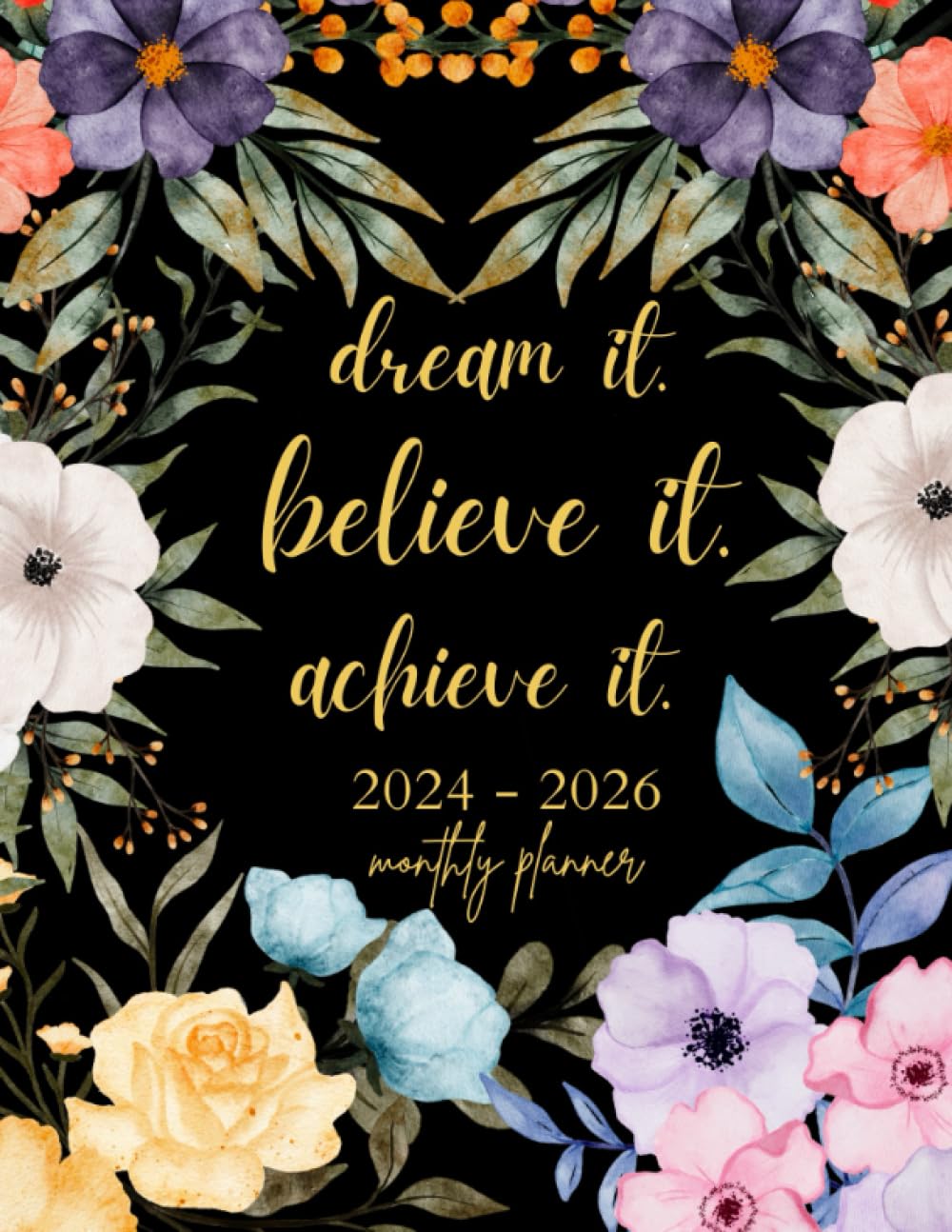 2024-2026 Three Years Monthly Planner: Dream it Believe it Achieve it, 3 Year Calendar January 2024 - December 2026 (36 Months) with Federal Holidays for women | 8.5x11 | Paperback | Floral Cover baixar o livro de graça