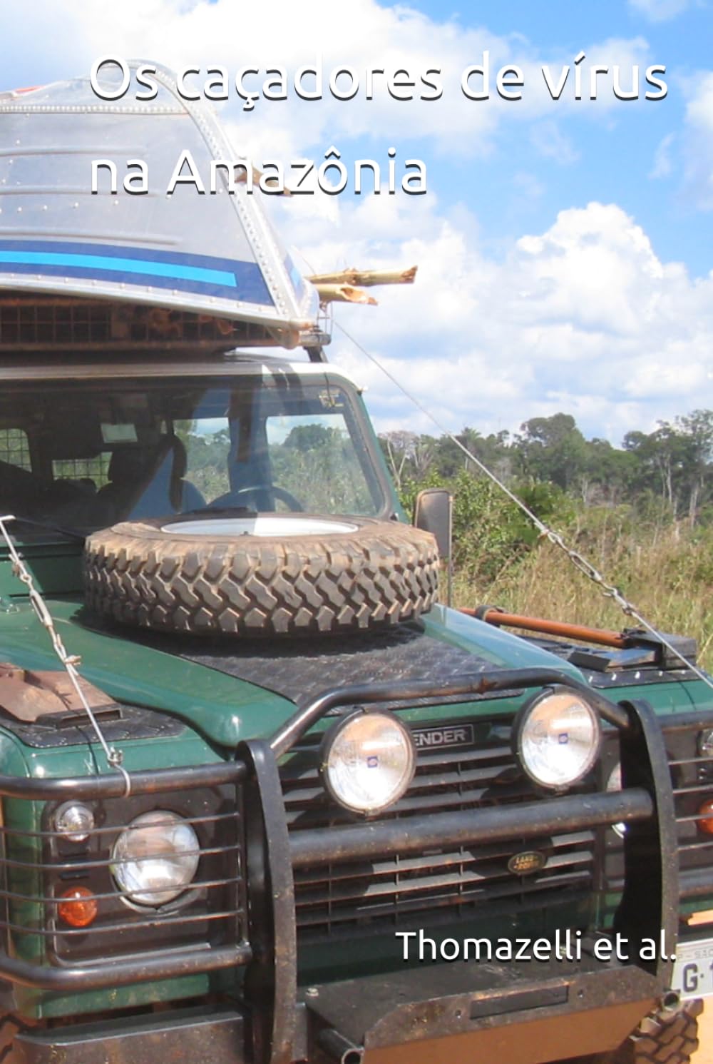 ler totalmente Os caçadores de vírus na Amazônia: Diário de Bordo das Expedições LVCM-USP (Portuguese Edition)