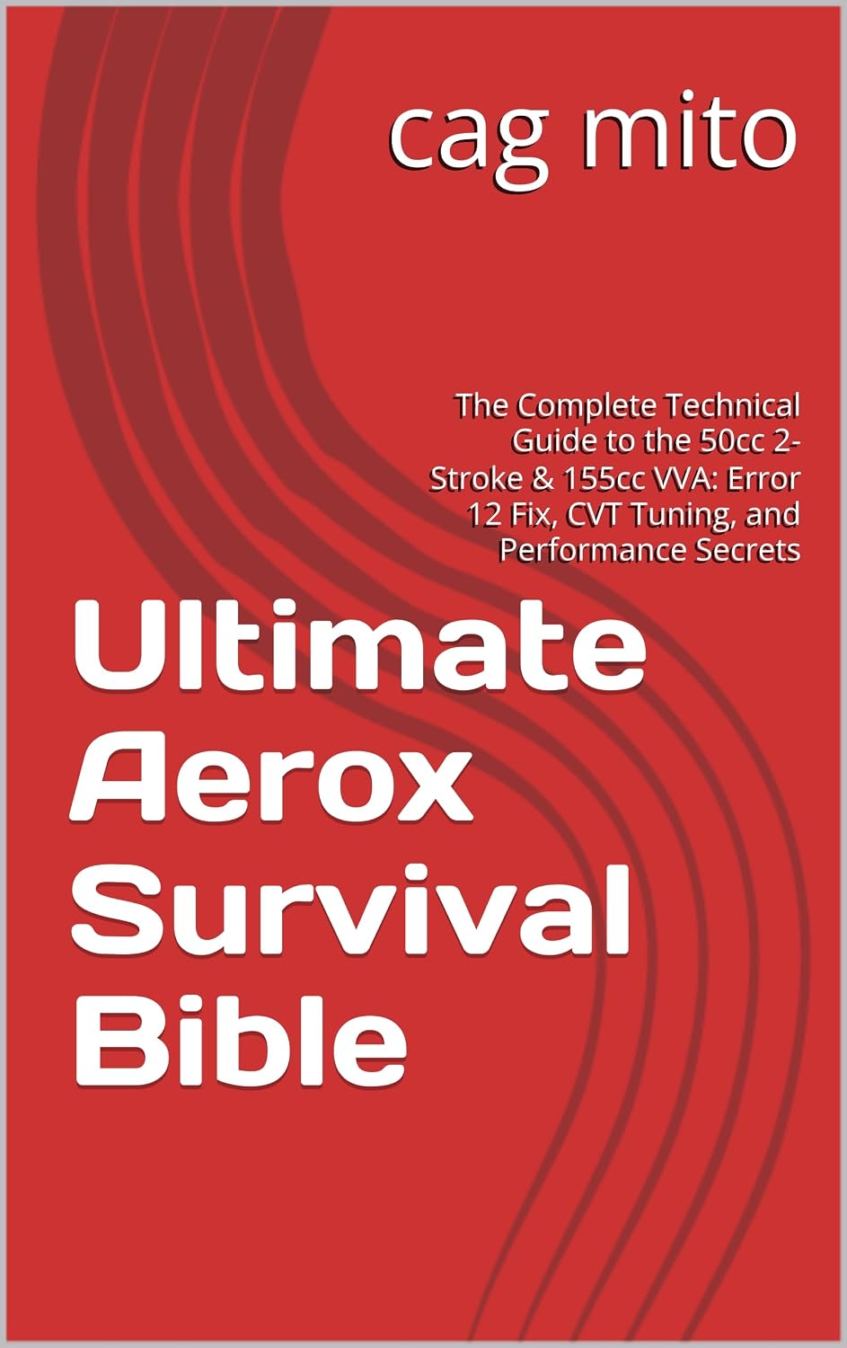 Ultimate Aerox Survival Bible: The Complete Technical Guide to the 50cc 2-Stroke & 155cc VVA: Error 12 Fix, CVT Tuning, and Performance Secrets (English Edition) baixar o livro de graça
