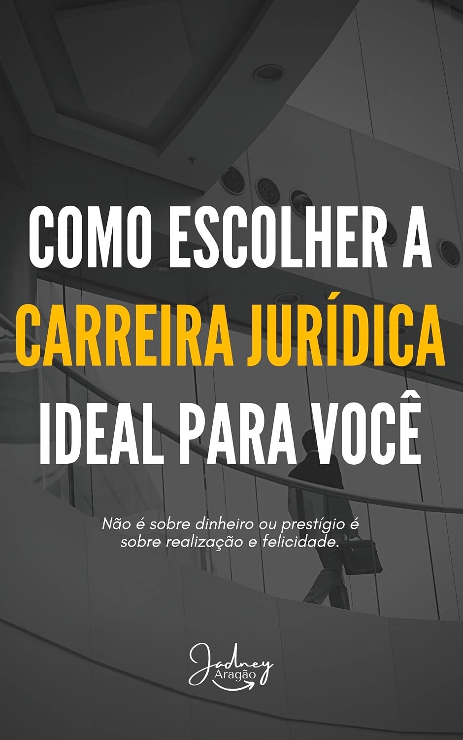 Como escolher a carreira jurídica ideal para você (O Código do Direito) baixar livro de graça