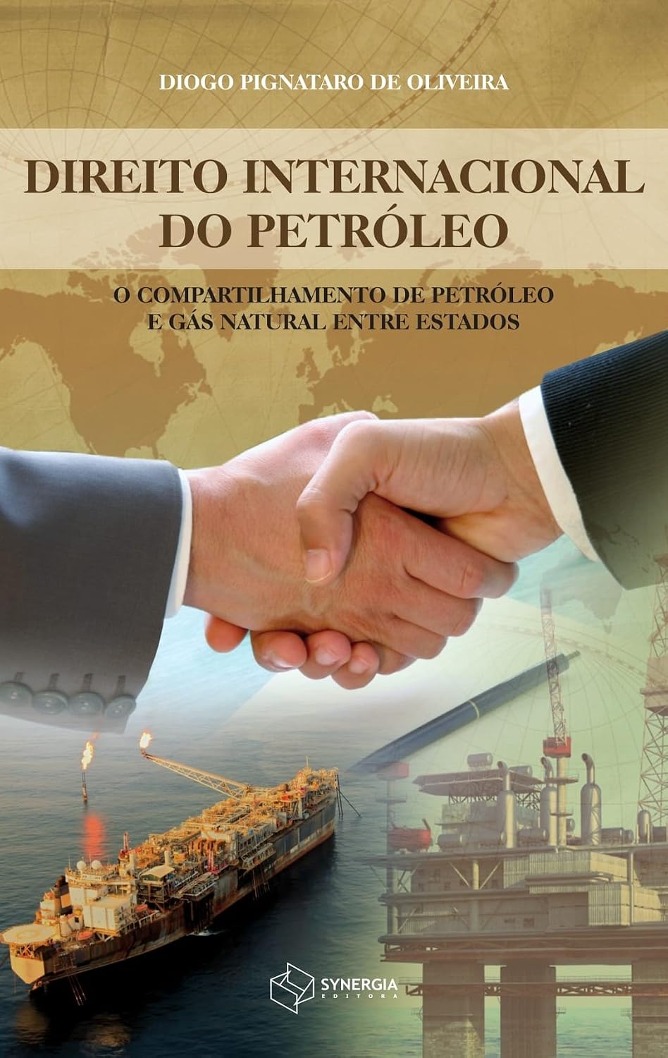 Direito internacional do petróleo: o compartilhamento de petróleo e gás natural entre estados: o compartilhamento de petróleo e gás natural entre Estados