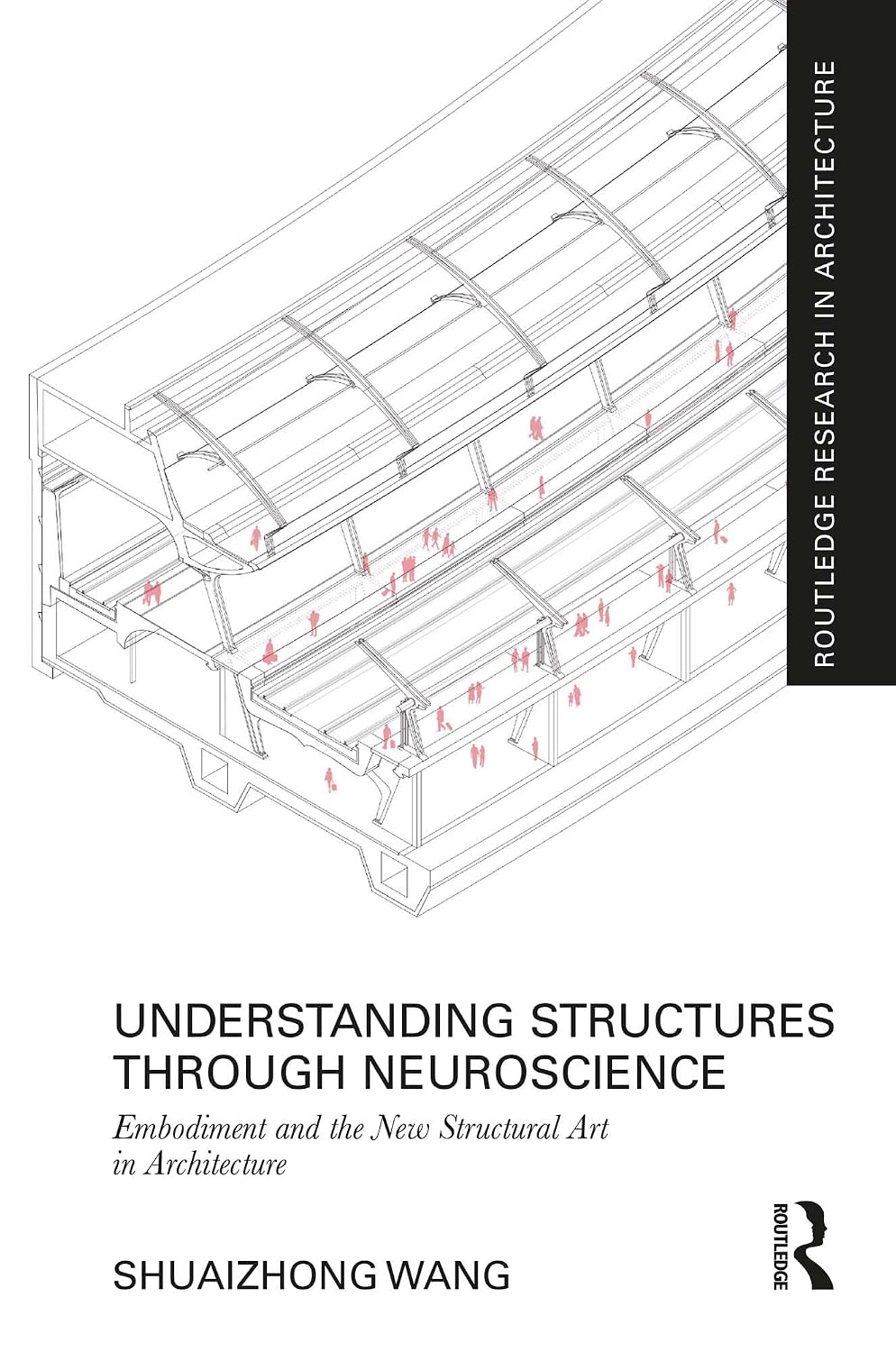 Understanding Structures through Neuroscience: Embodiment and the New Structural Art in Architecture (Routledge Research in Architecture) (English Edition) baixar o livro de graça