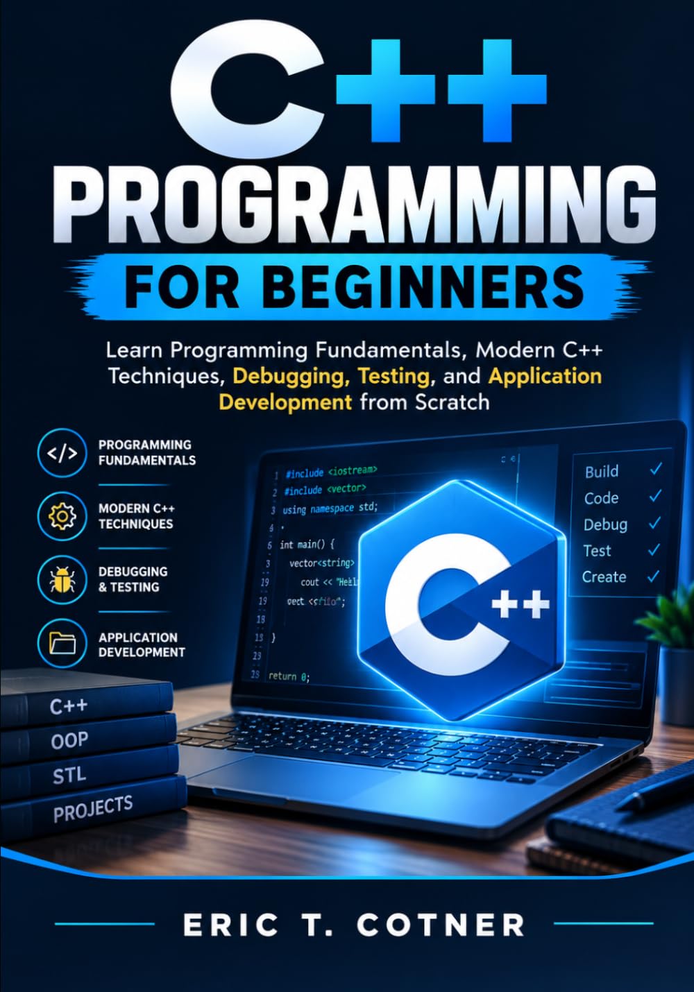 C++ Programming for Beginners: Learn Programming Fundamentals, Modern C++ Techniques, Debugging, Testing, and Application Development from Scratch baixar o livro de graça
