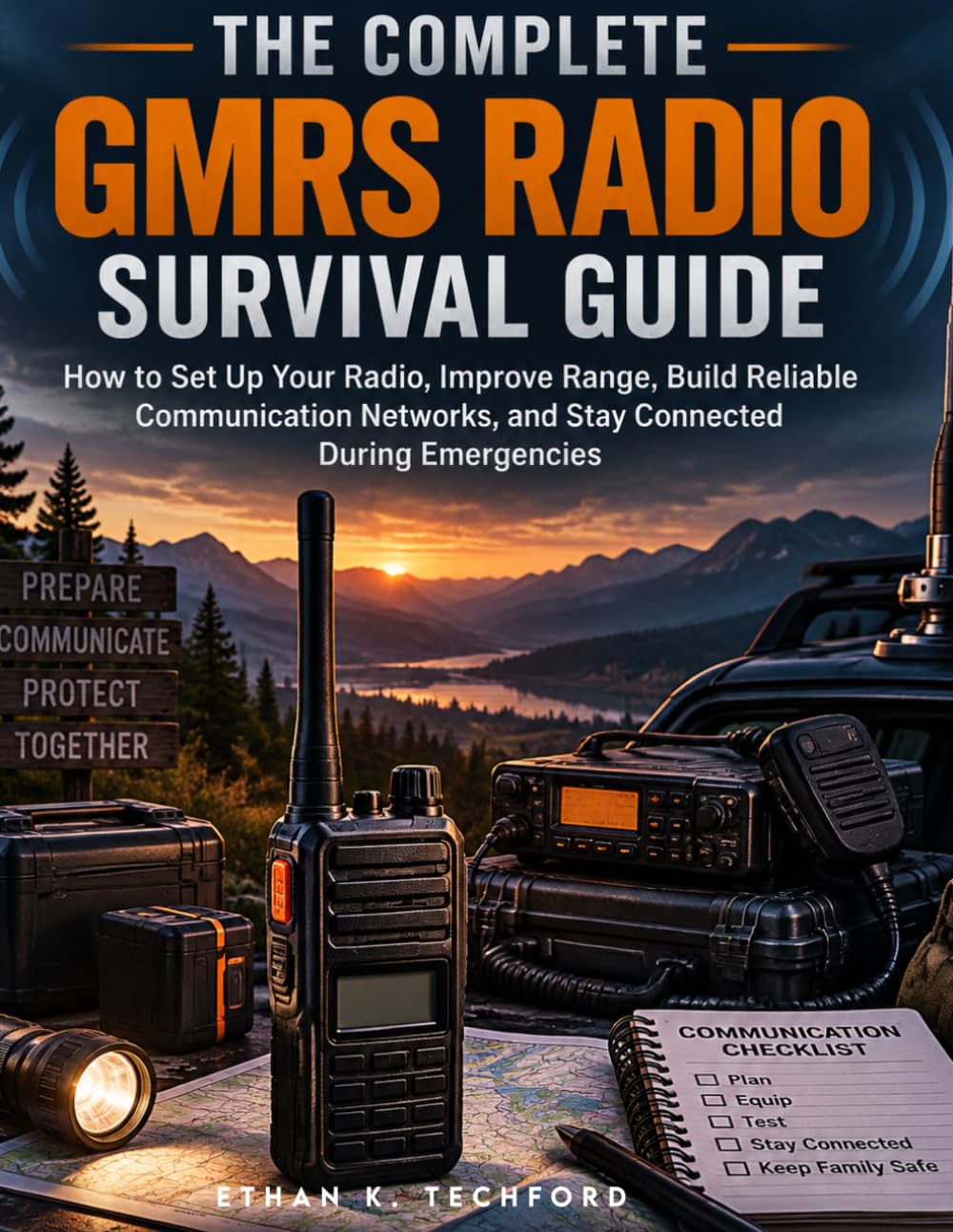 The Complete GMRS Radio Survival Guide: How to Set Up Your Radio, Improve Range, Build Reliable Communication Networks, and Stay Connected During Emergencies baixar livro de graça