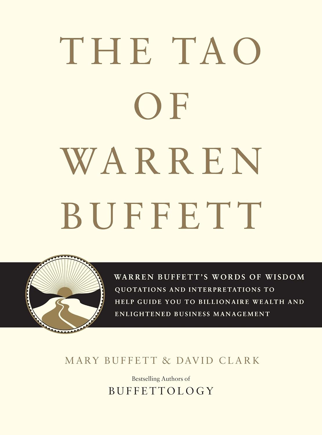 The Tao of Warren Buffett: Warren Buffett's Words of Wisdom: Quotations and Interpretations to Help Guide You to Billionaire Wealth and Enlightened Business Management (Volume 1) baixar livro de graça