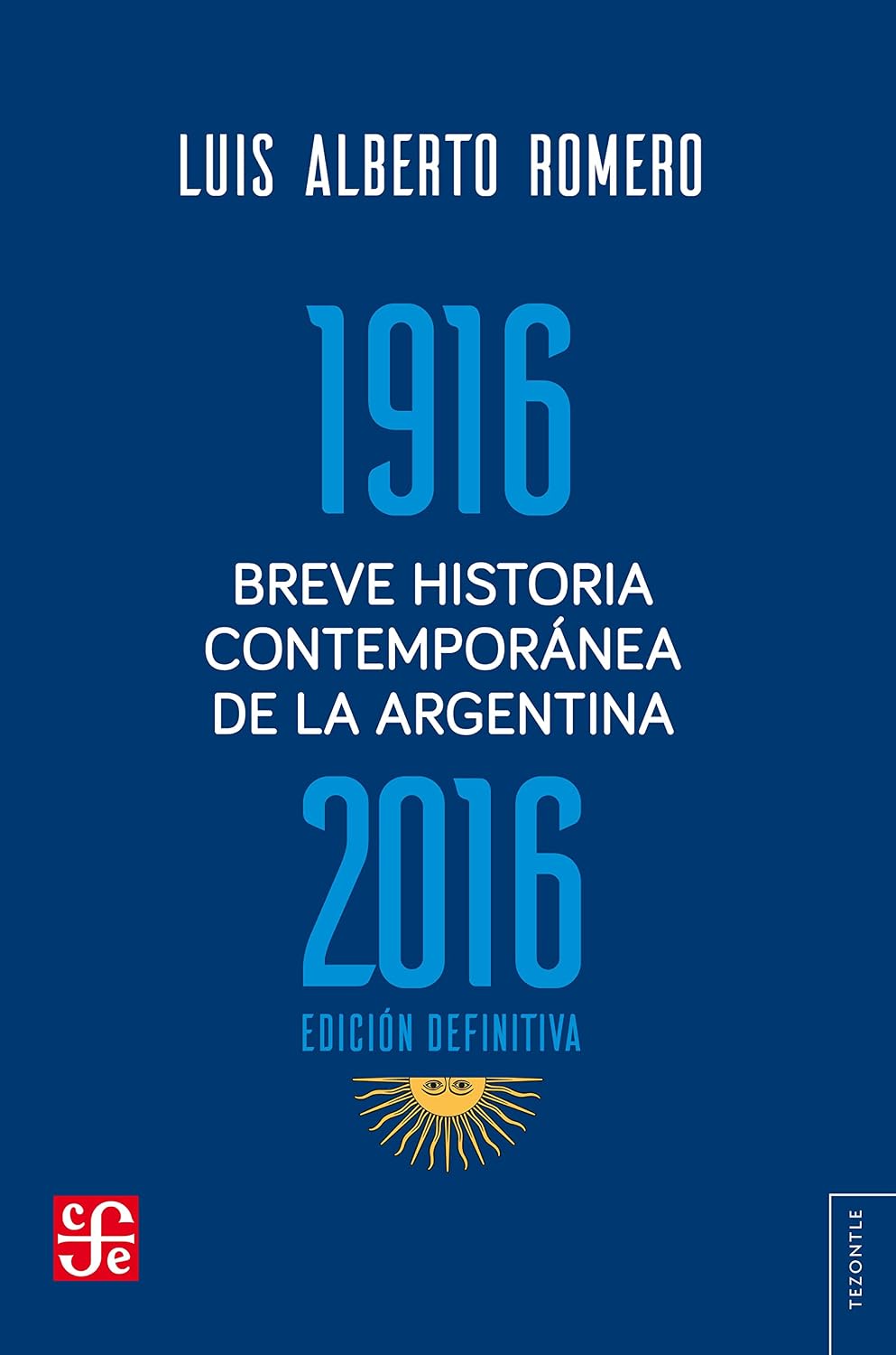 Breve historia contemporánea de la Argentina 1916-2016 (Tezontle) (Spanish Edition) baixar o livro de graça