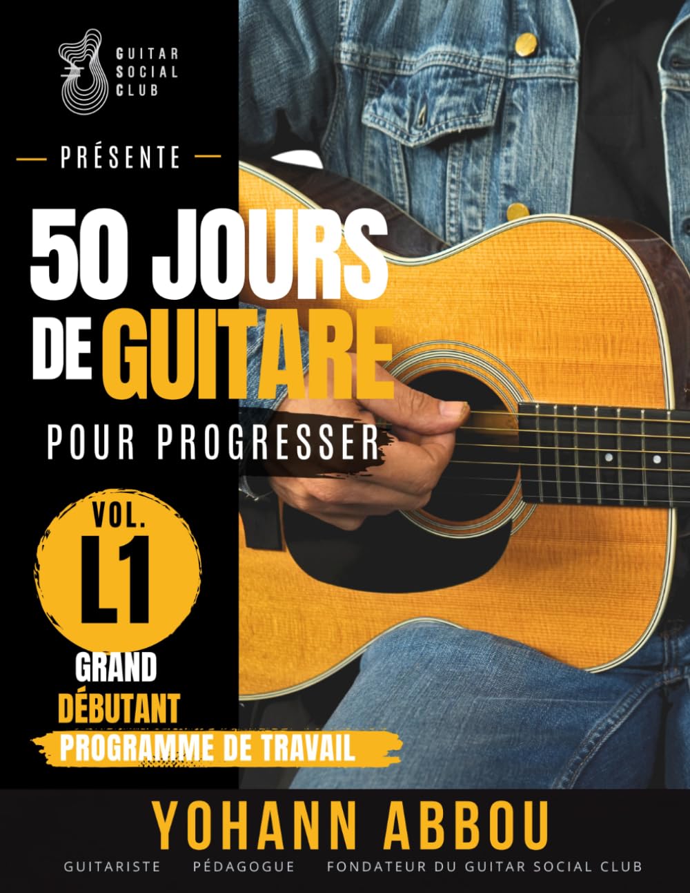 ler totalmente 50 jours de guitare pour progresser: Vol. 1 — L1 Grand débutant: bien commencer la guitare sans se perdre (French Edition)