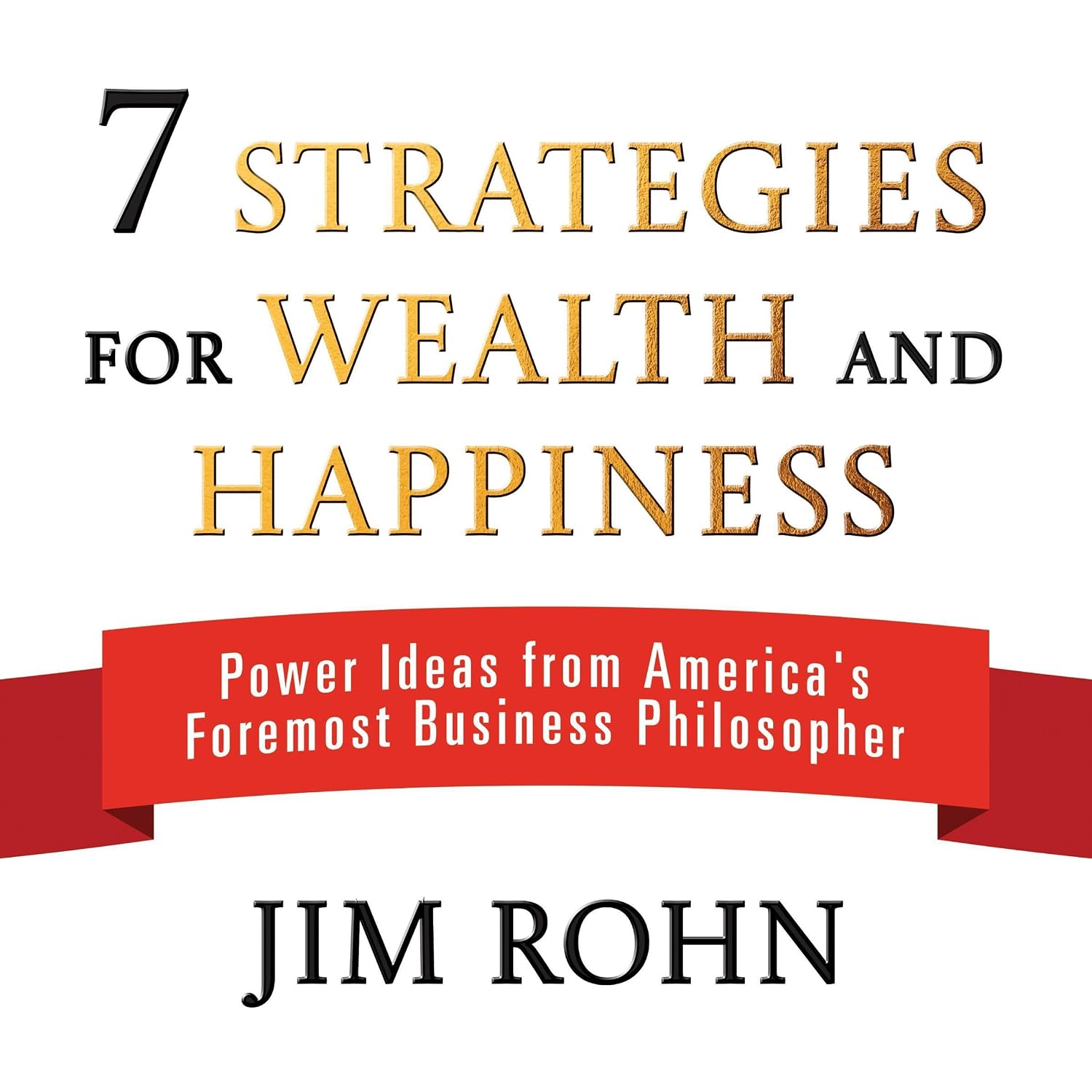 ler totalmente 7 Strategies for Wealth and Happiness: Power Ideas from America's Foremost Business Philosopher