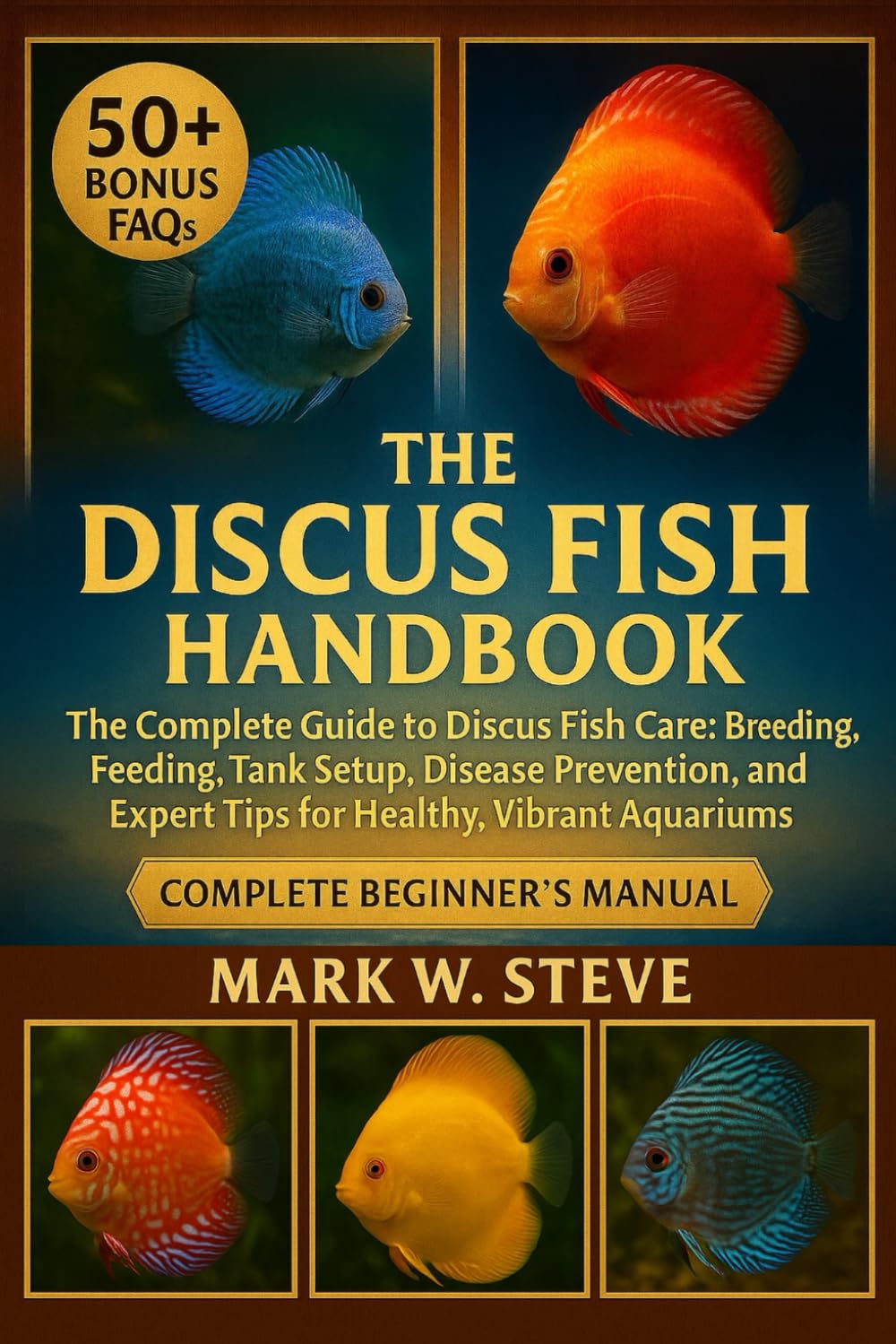 ler totalmente THE DISCUS FISH HANDBOOK: The Complete Guide to Discus Fish Care: Breeding, Feeding, Tank Setup, Disease Prevention, and Expert Tips for Healthy, Vibrant Aquariums