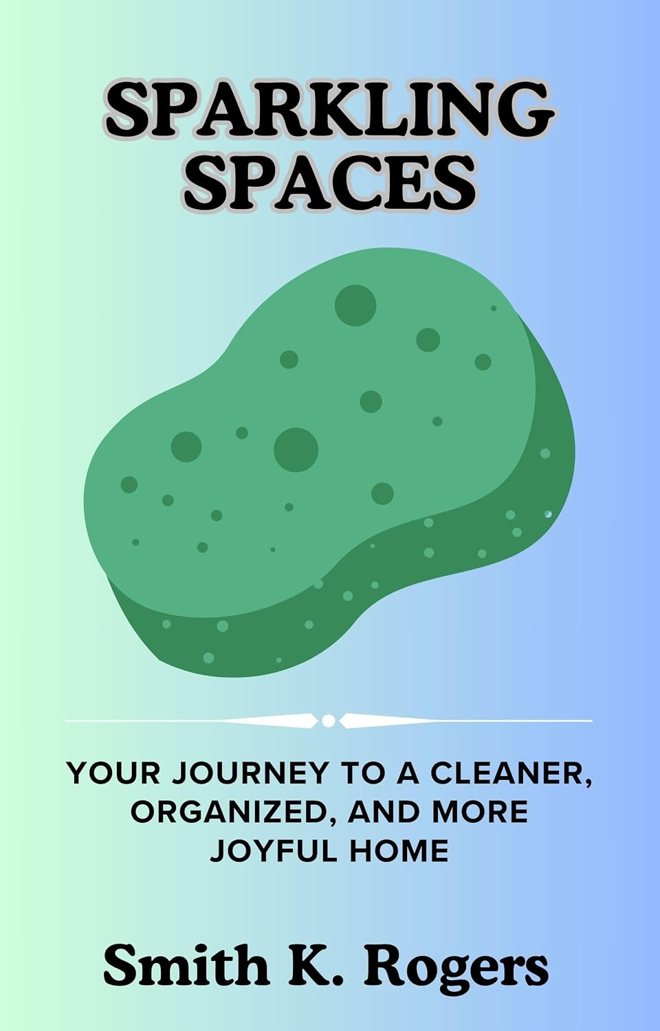 ler totalmente Sparkling Spaces: Your Journey to a Cleaner, Organized, and More Joyful Home. (English Edition)