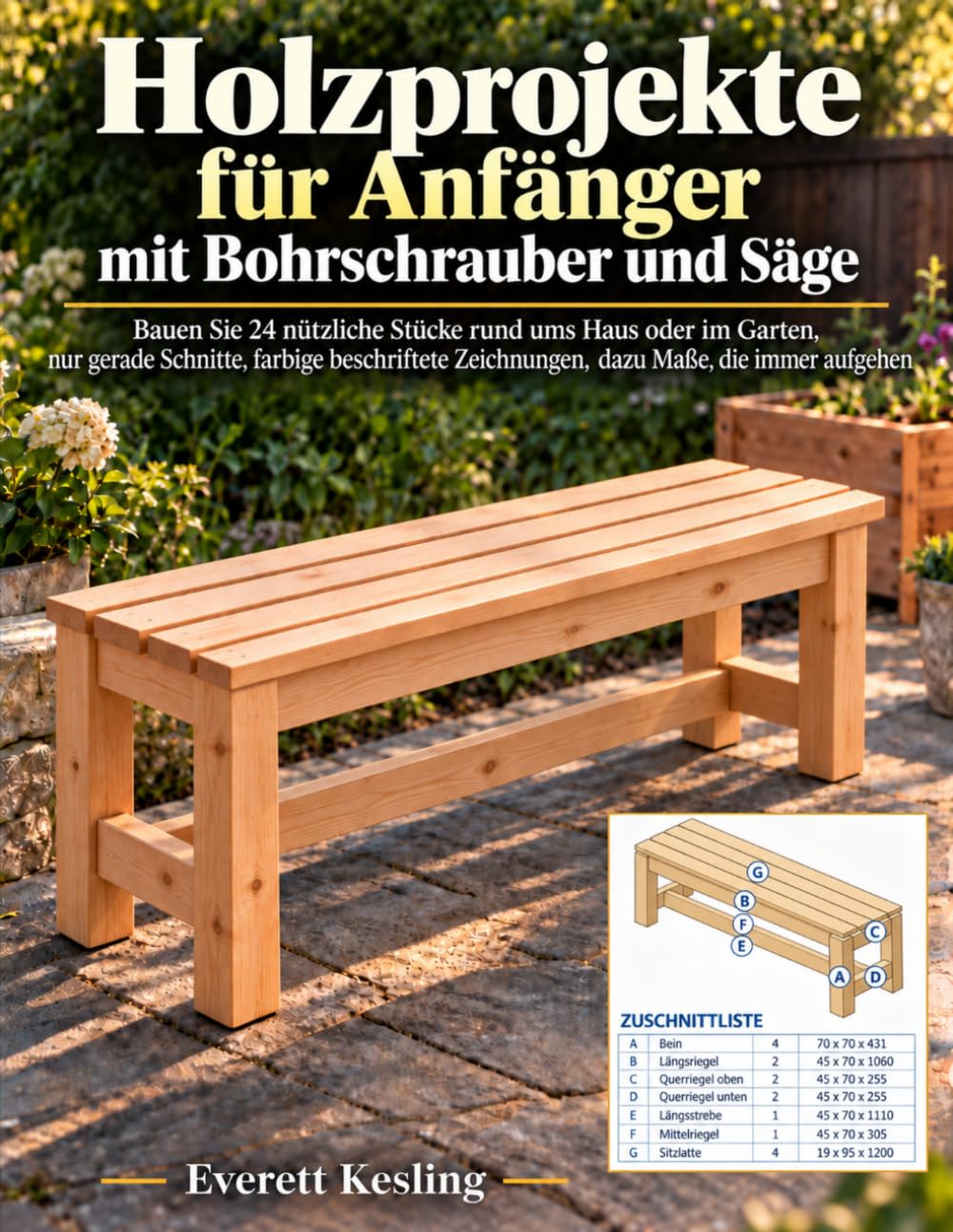Holzprojekte für Anfänger mit Bohrschrauber und Säge: Bauen Sie 24 nützliche Stücke rund ums Haus oder im Garten, nur gerade Schnitte, farbige... Maße, die immer aufgehen (German Edition) baixar o livro de graça