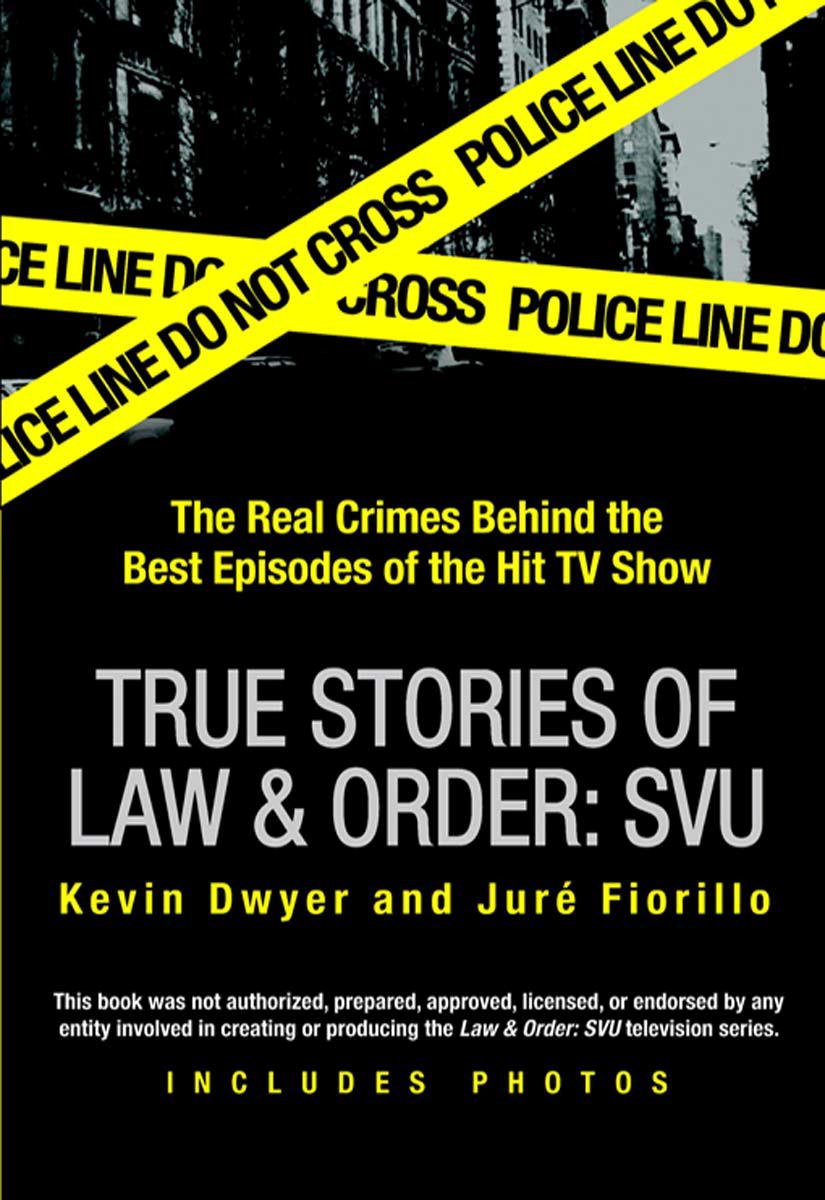True Stories of Law & Order: SVU: The Real Crimes Behind the Best Episodes of the Hit TV Show (English Edition)