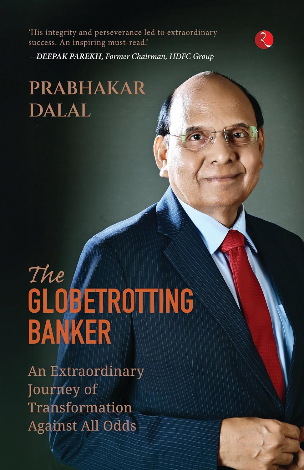 The Globetrotting Banker: An Extraordinary Journey of Transformation against All Odds (English Edition)