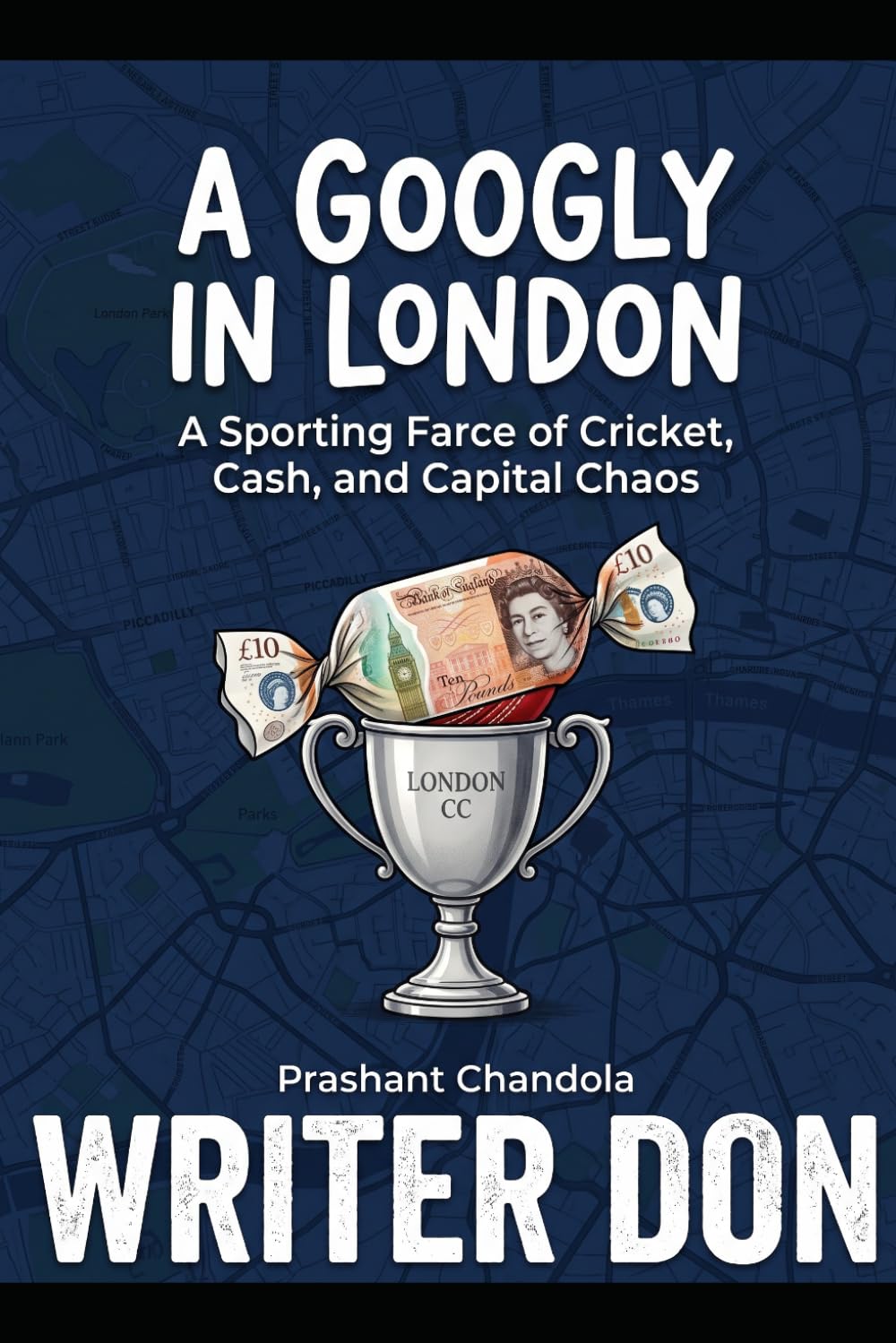 capítulo por capítulo baixar A Googly in London: A Sporting Farce of Cricket, Cash, and Capital Chaos"