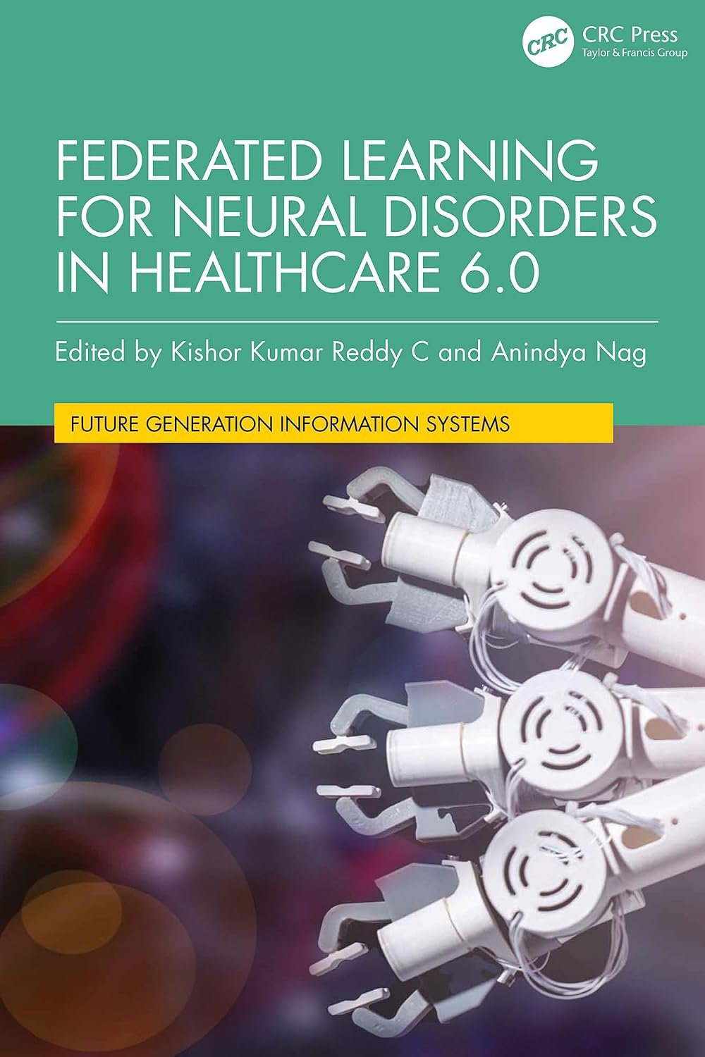 ler totalmente Federated Learning for Neural Disorders in Healthcare 6.0 (Future Generation Information Systems) (English Edition)