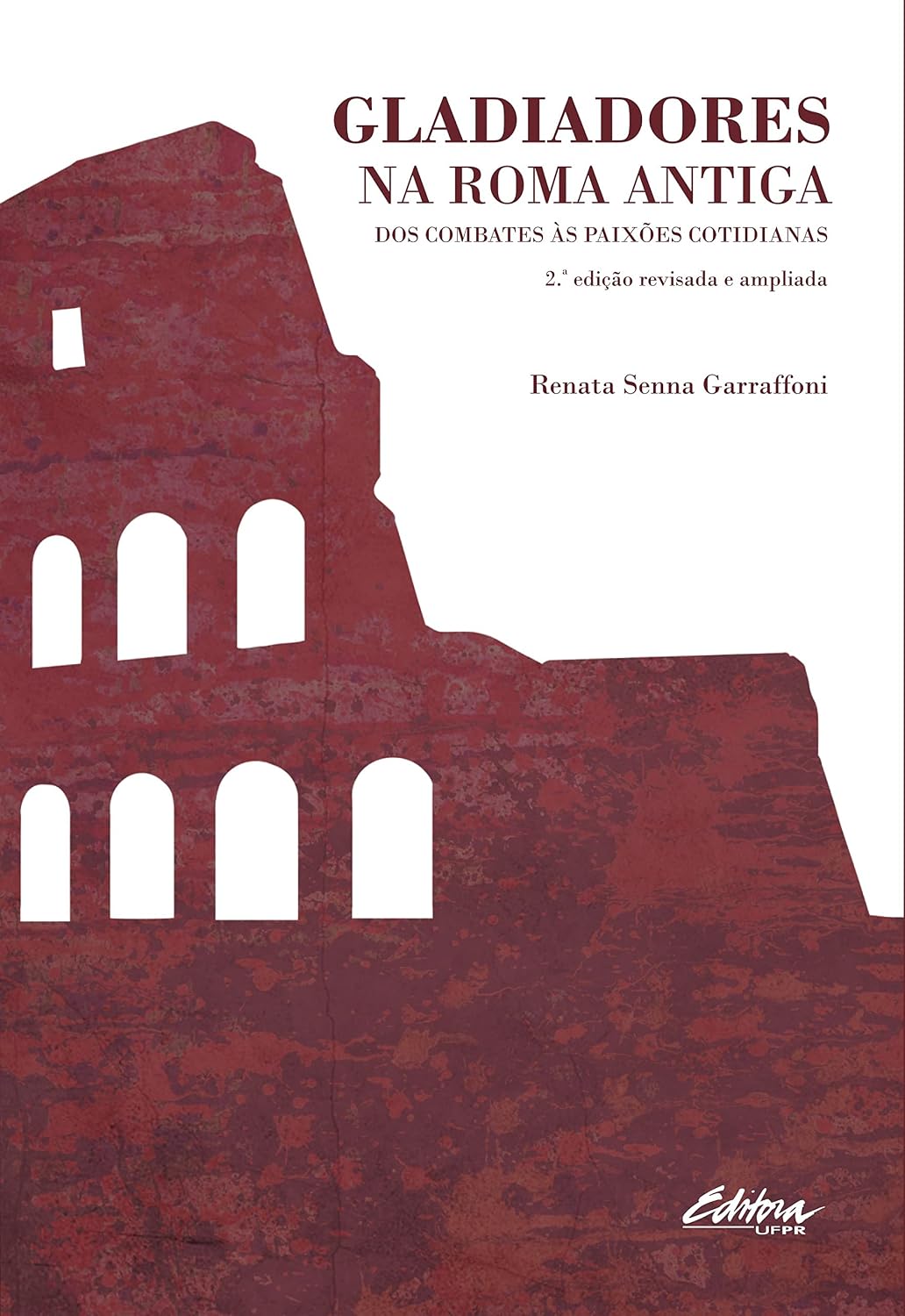 ler totalmente Gladiadores na Roma antiga: dos combates as paixões cotidianas (Volume 1)