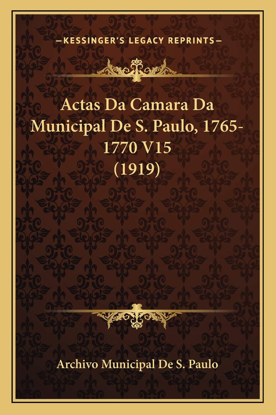 ler totalmente Actas Da Camara Da Municipal De S. Paulo, 1765-1770 V15 (1919)
