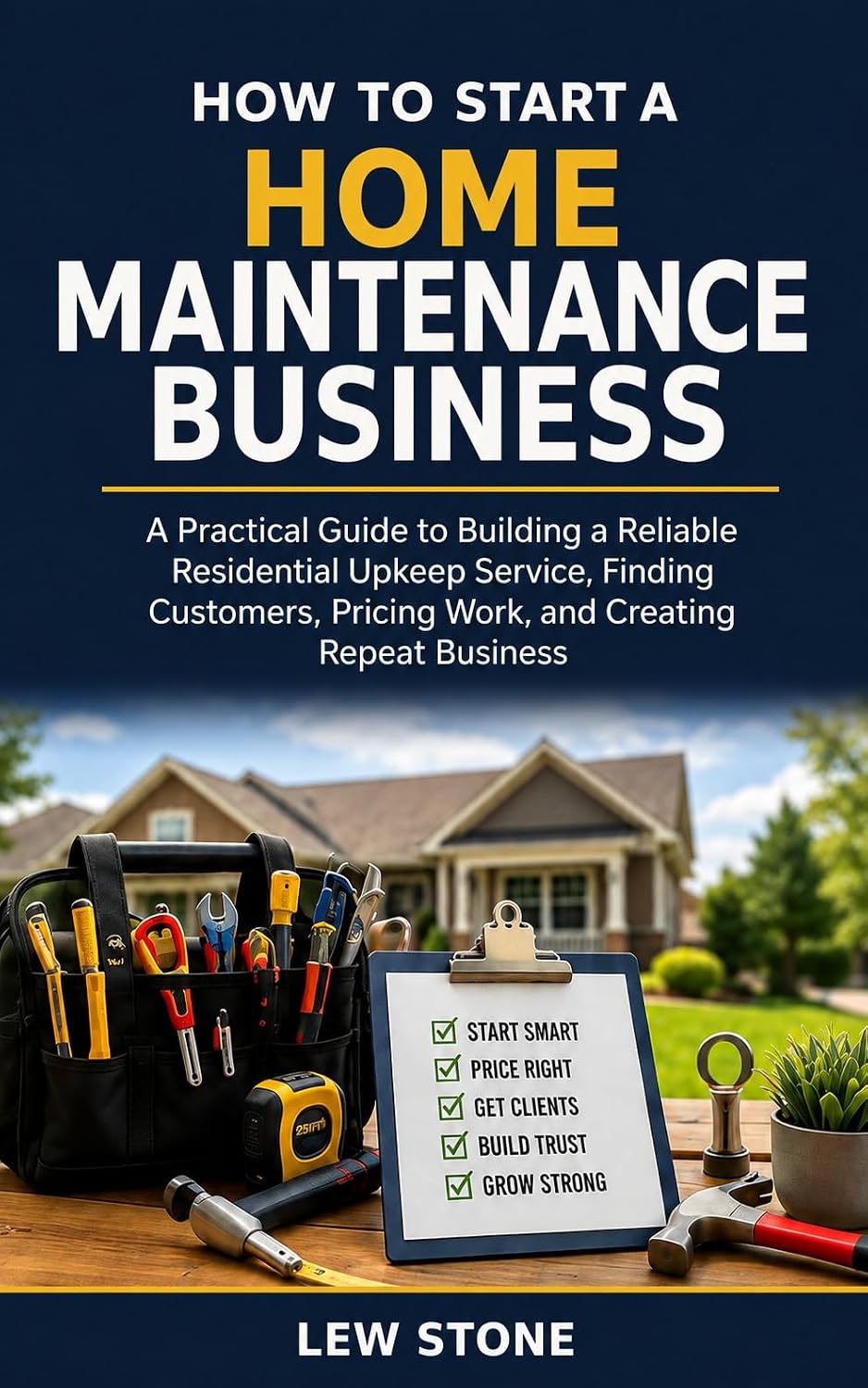 How to Start a Home Maintenance Business: A Practical Guide to Launching Pricing Marketing and Growing a Profitable Home Maintenance Service (English Edition) baixar o livro de graça